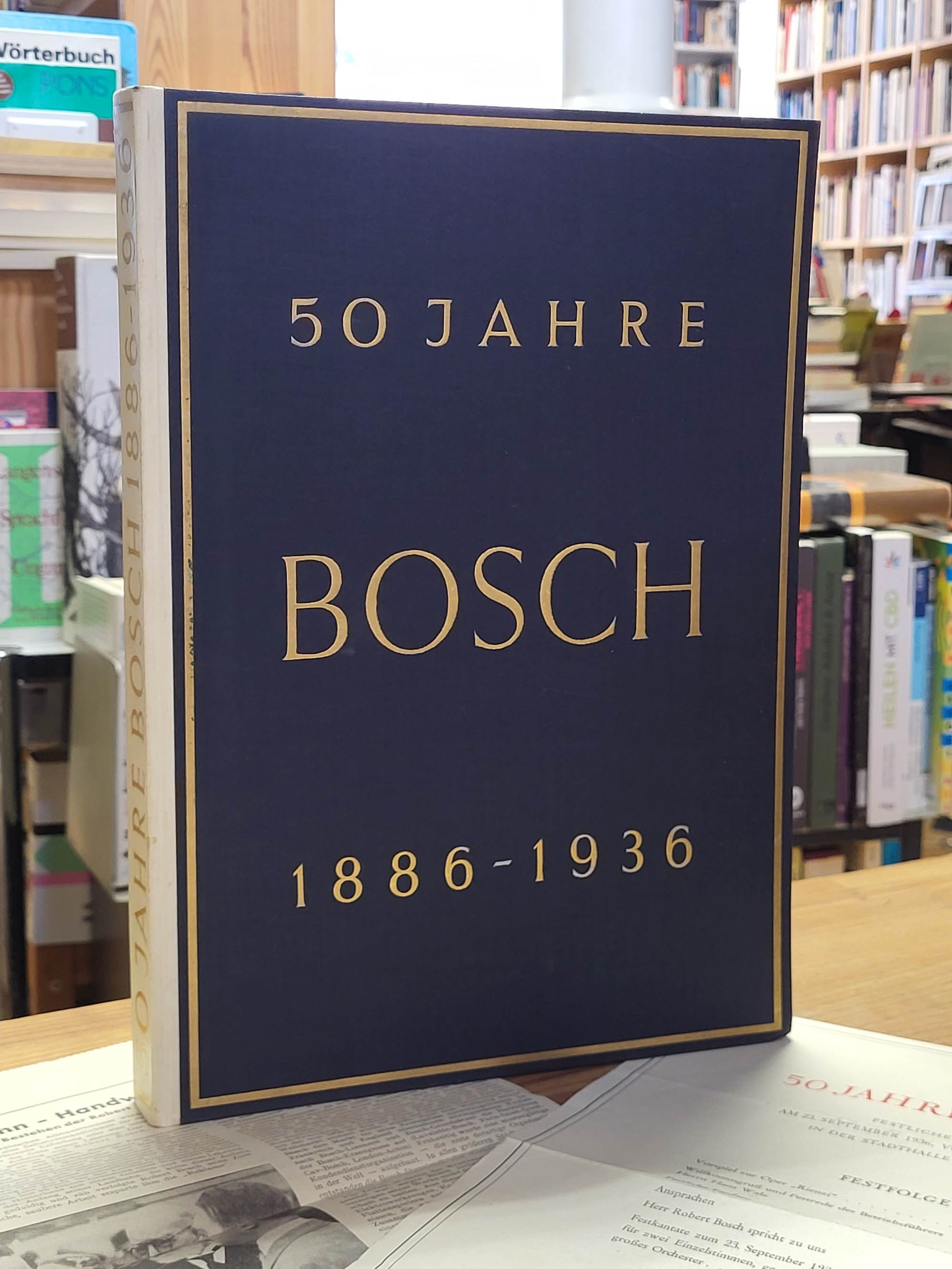 Fünfzig Jahre Bosch 1886-1936, Fünfzig Jahre Bosch 1886-1936,