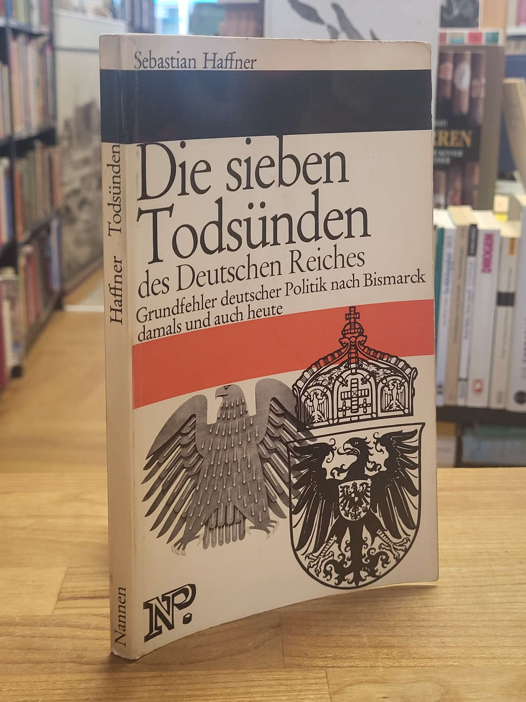 Haffner, Die sieben Todsünden des Deutschen Reiches – Grundfehler deutscher Poli Haffner, Die sieben Todsünden des Deutschen Reiches – Grundfehler deutscher Poli