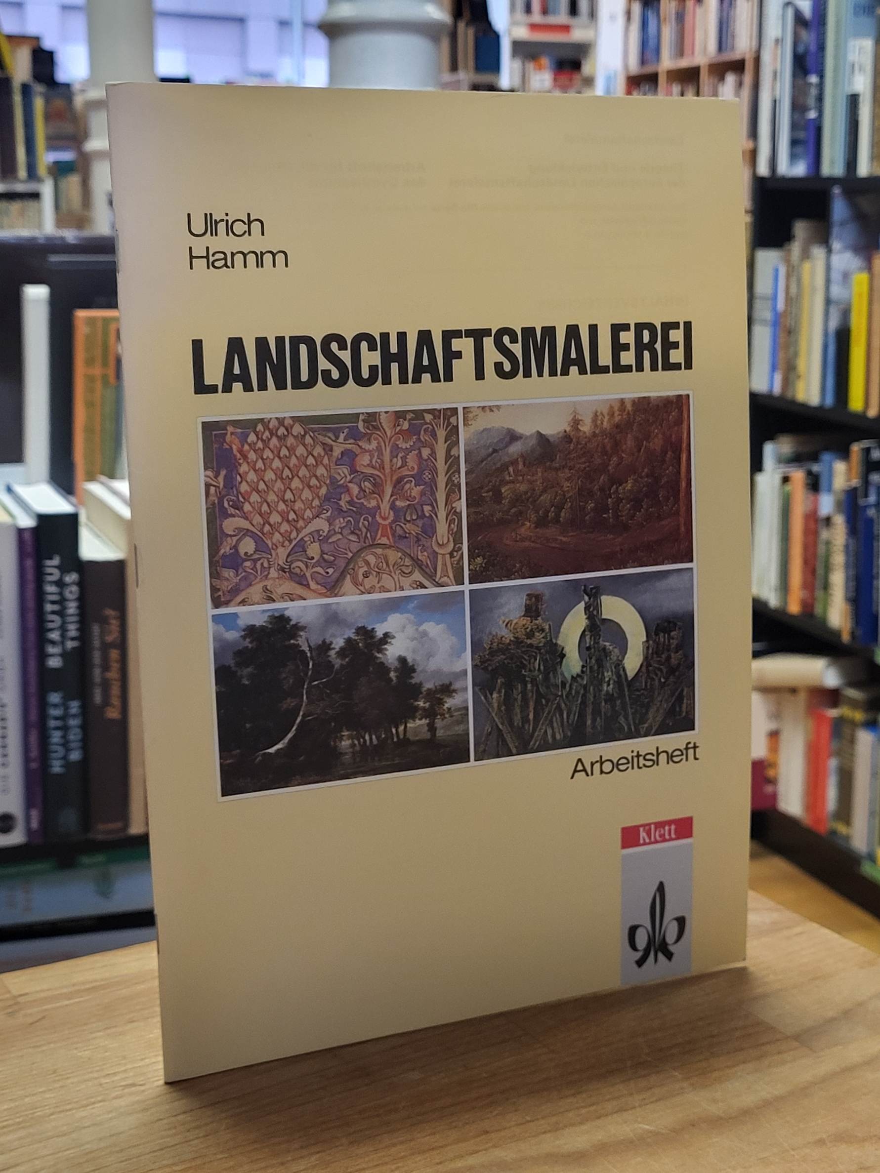 Hamm, Landschaftsmalerei – Arbeitsheft für die Oberstufe des Gymnasiums, Hamm, Landschaftsmalerei – Arbeitsheft für die Oberstufe des Gymnasiums,