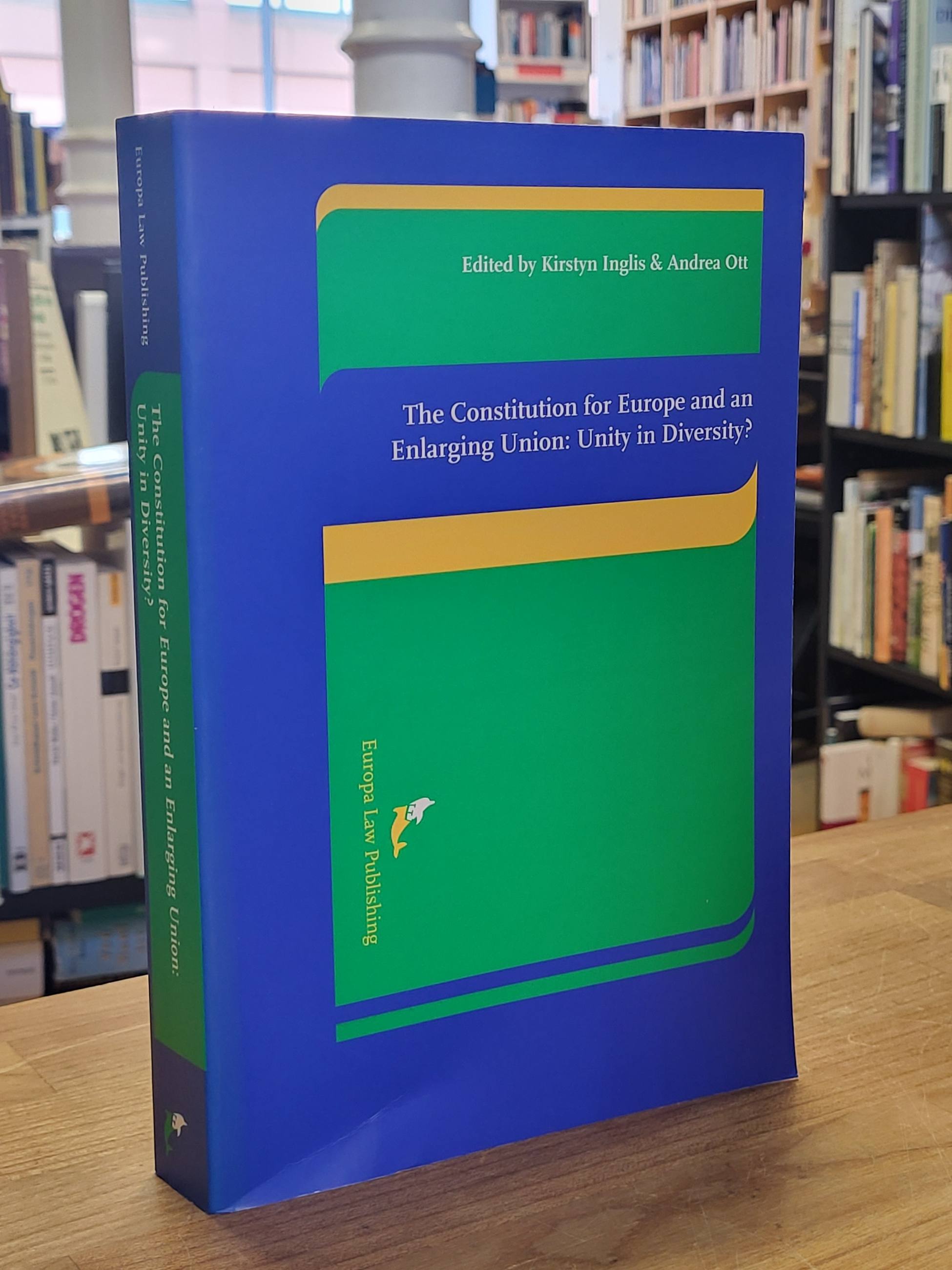 Inglis, The constitution for Europe and an enlarging union: unity in diversity? Inglis, The constitution for Europe and an enlarging union: unity in diversity?