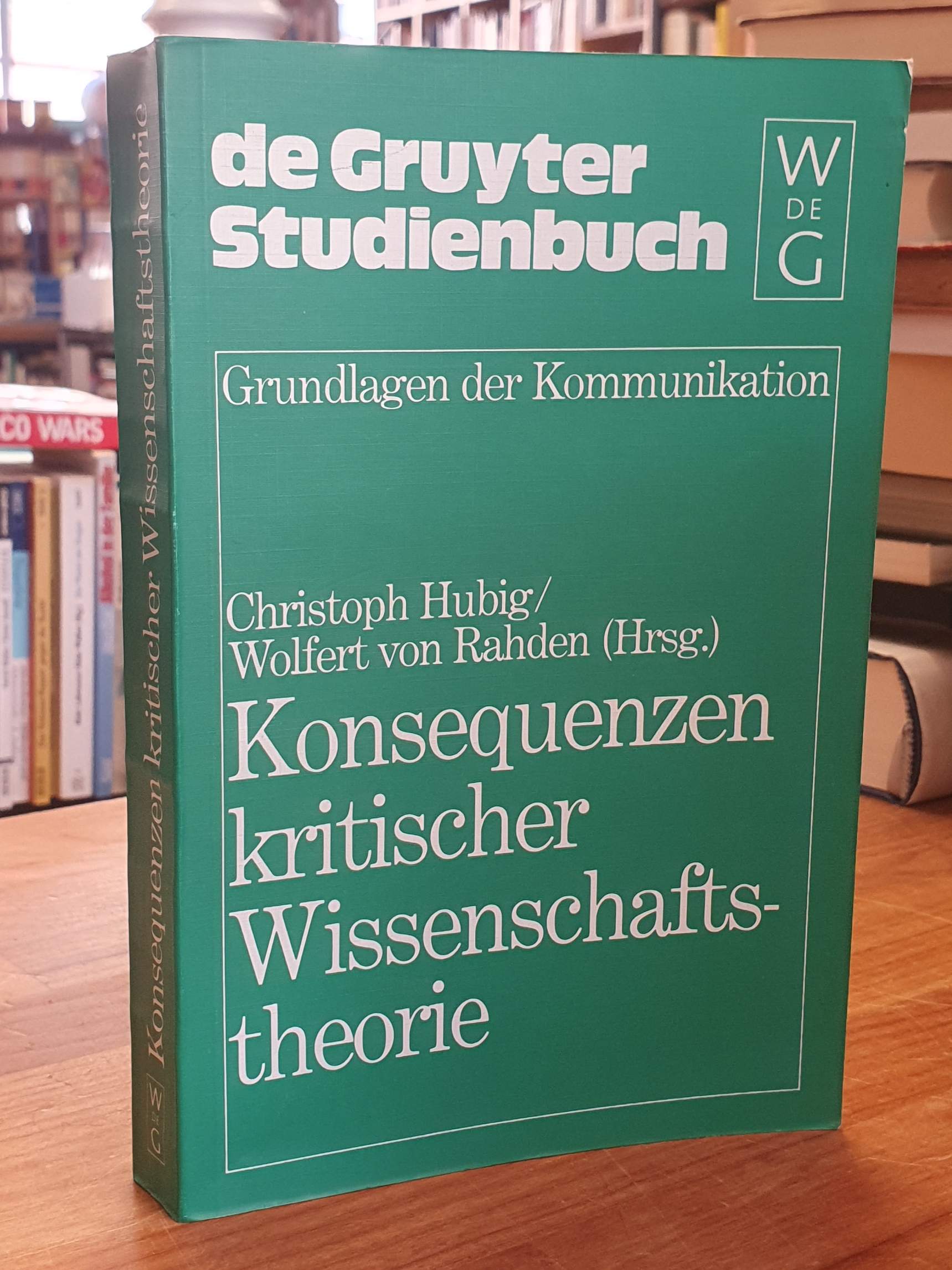 Konsequenzen kritischer Wissenschaftstheorie, Konsequenzen kritischer Wissenschaftstheorie,
