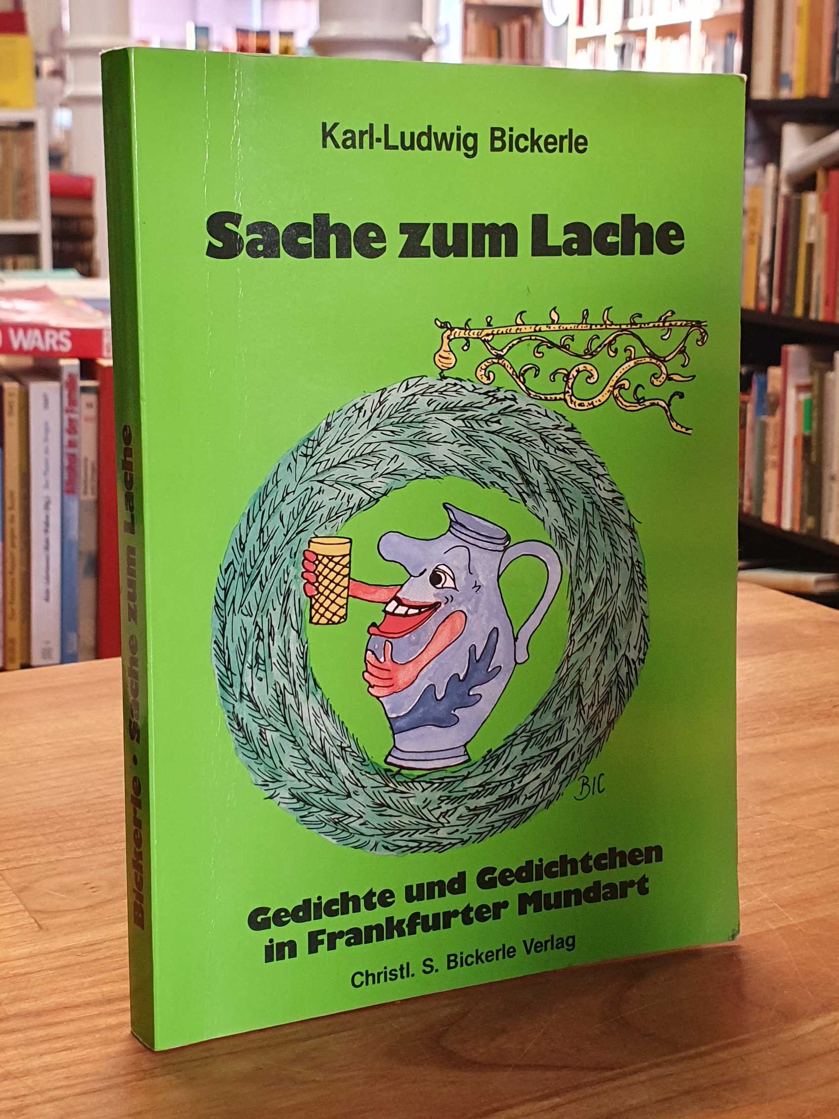 Bickerle, Sache zum Lache – Gedichte und Gedichtchen in Frankfurter Mundart (sig