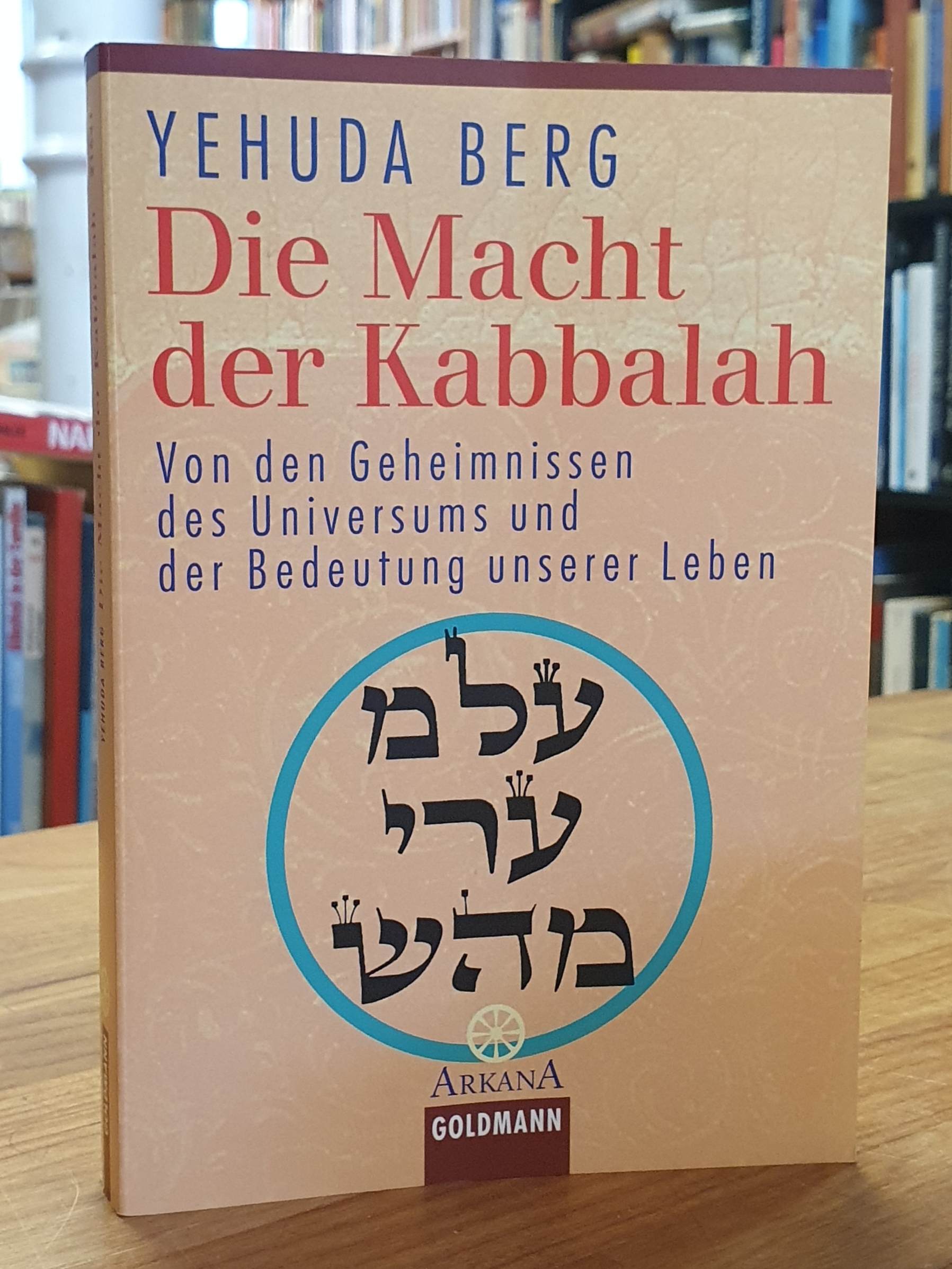 Berg, Die Macht der Kabbalah – Von den Geheimnissen des Universums und der Bedeu Berg, Die Macht der Kabbalah – Von den Geheimnissen des Universums und der Bedeu