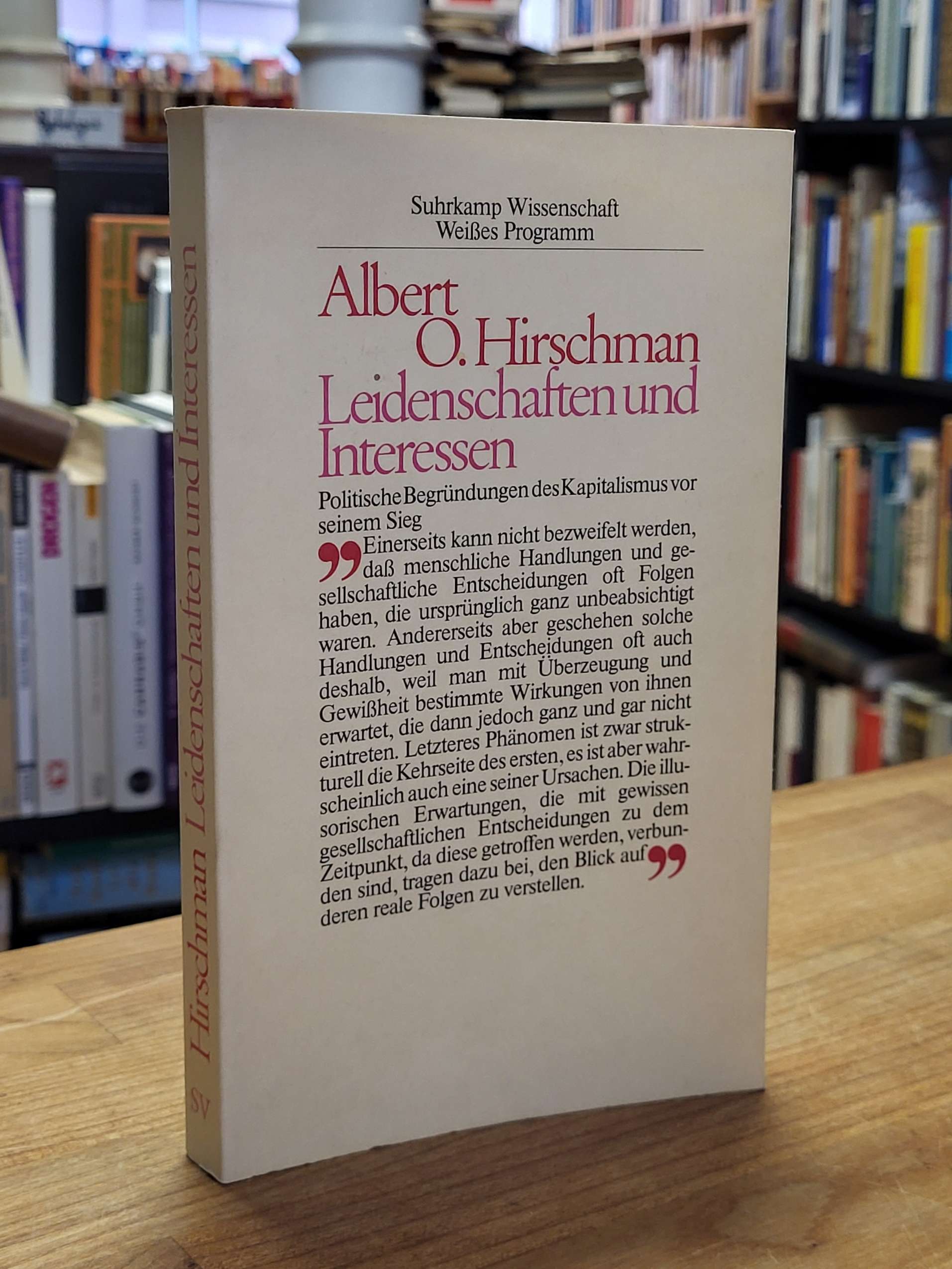 Hirschman, Leidenschaften und Interessen – Politische Begründungen des Kapitalis Hirschman, Leidenschaften und Interessen – Politische Begründungen des Kapitalis