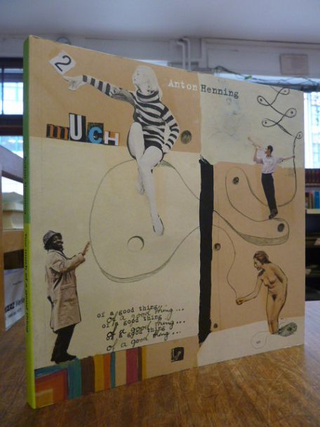 Henning, Anton Henning: Too much of a good thing …,