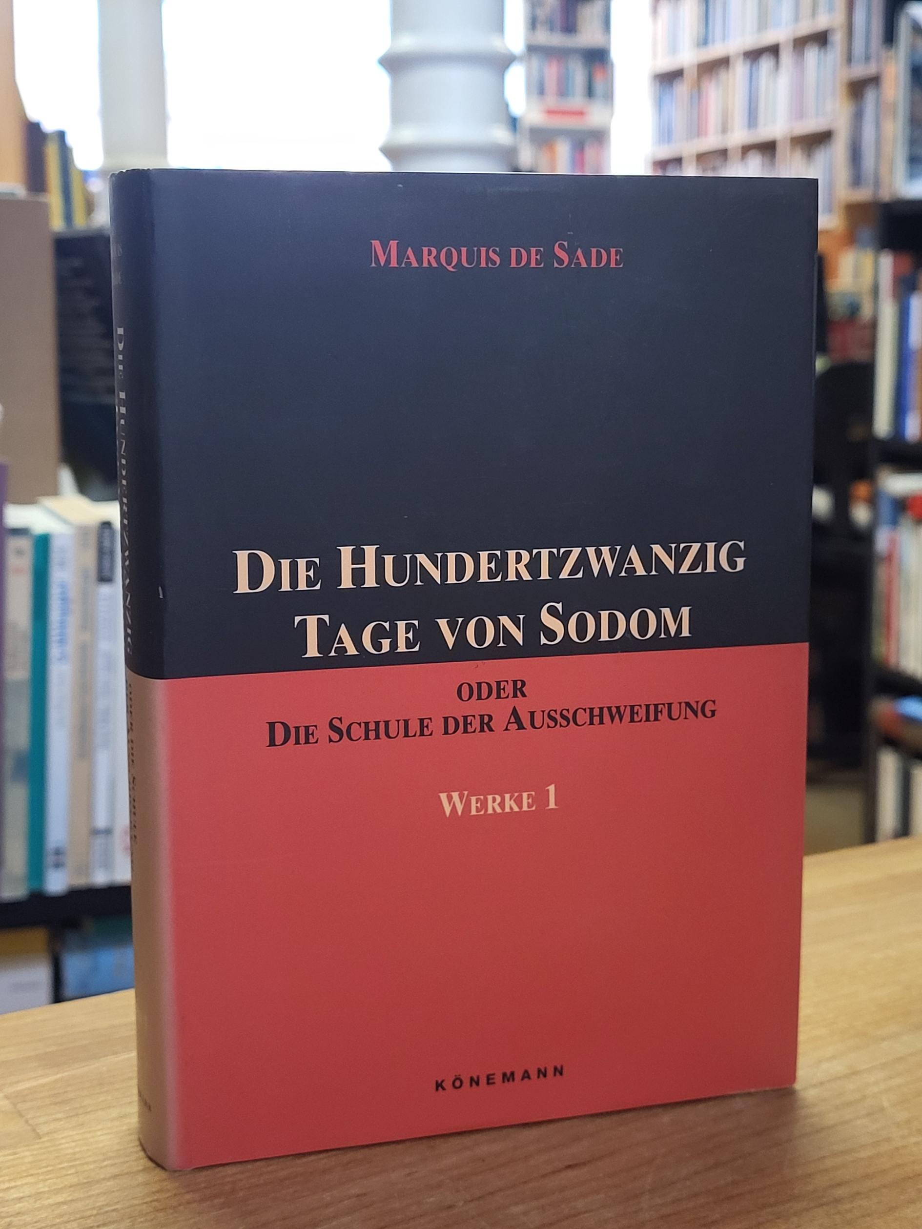 de Sade, Band 1: Die Hundertzwanzig (120) Tage von Sodom oder Die Schule der Aus de Sade, Band 1: Die Hundertzwanzig (120) Tage von Sodom oder Die Schule der Aus