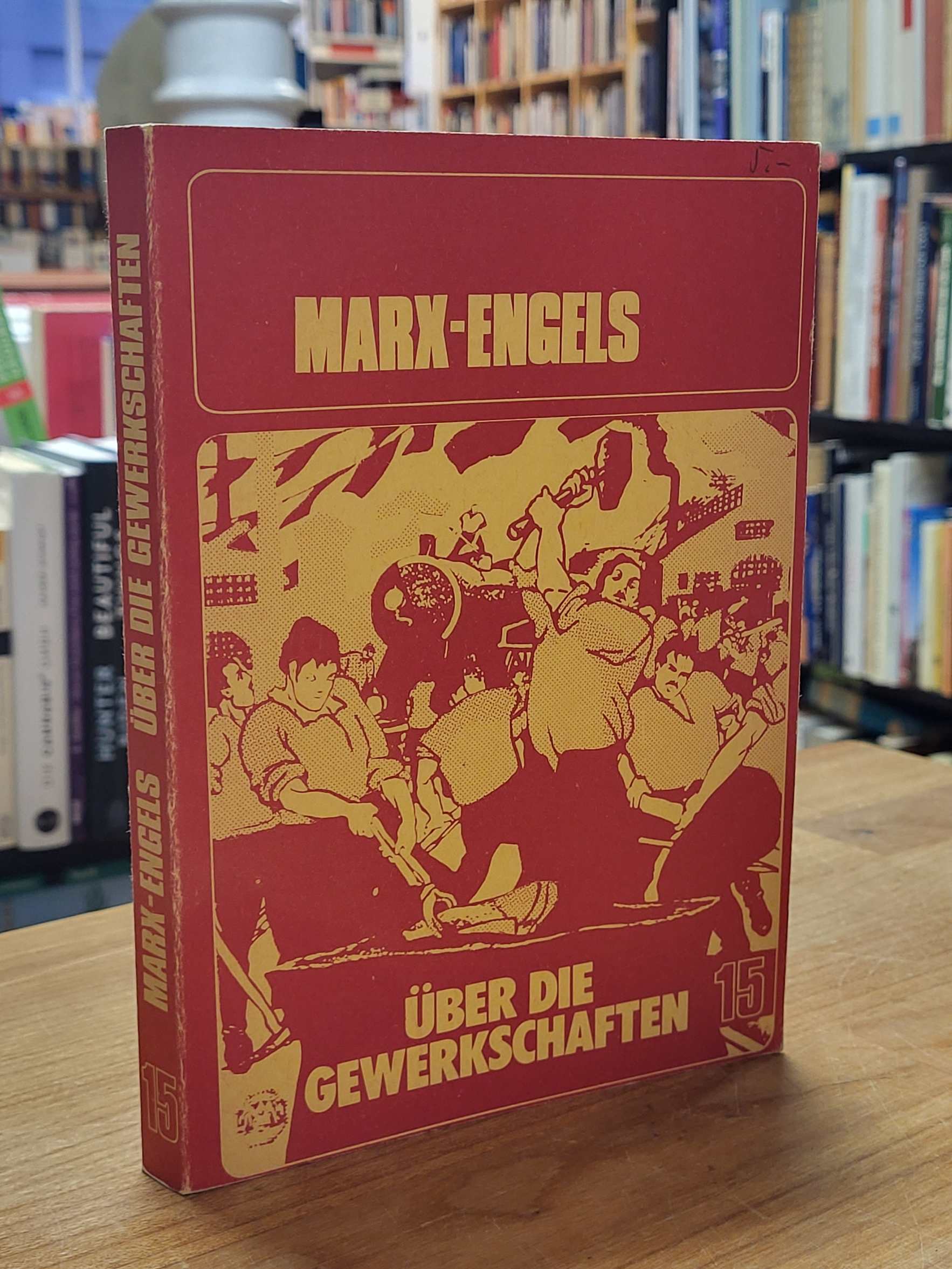 Marx, Über die Gewerkschaften – Ein Quellenbuch,