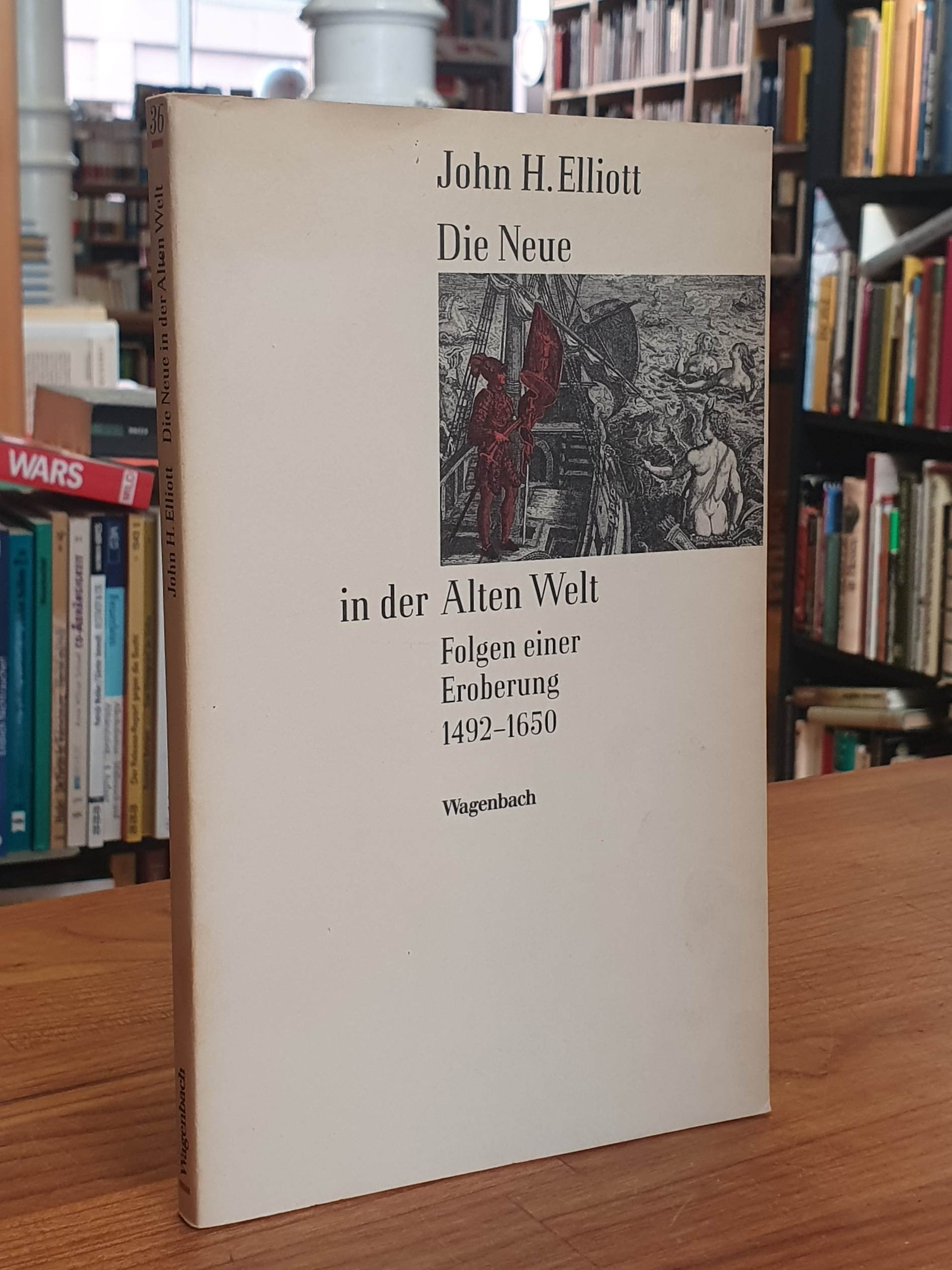 Elliott, Die Neue in der Alten Welt – 1492 – 1650 – [Folgen einer Eroberung],