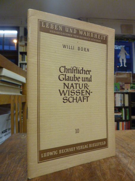 Born, Christlicher Glaube und Naturwissenschaft – Ein Gemeindevortrag, Born, Christlicher Glaube und Naturwissenschaft – Ein Gemeindevortrag,