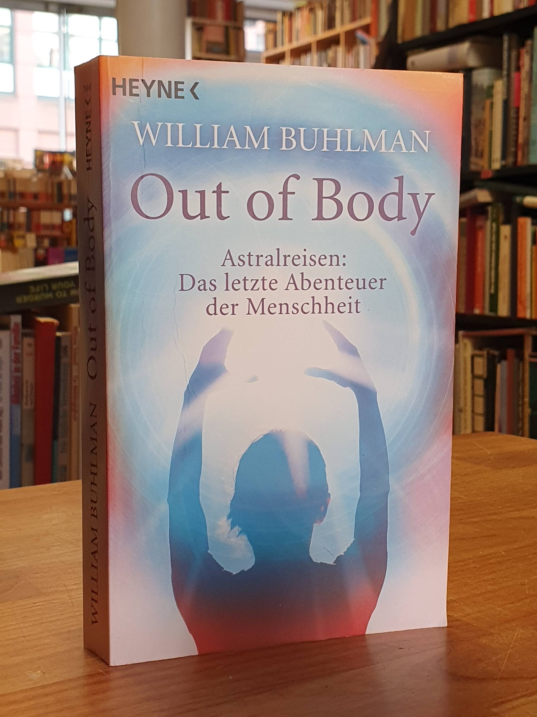 Buhlman, Out of body – Astralreisen: Das letzte Abenteuer der Menschheit,