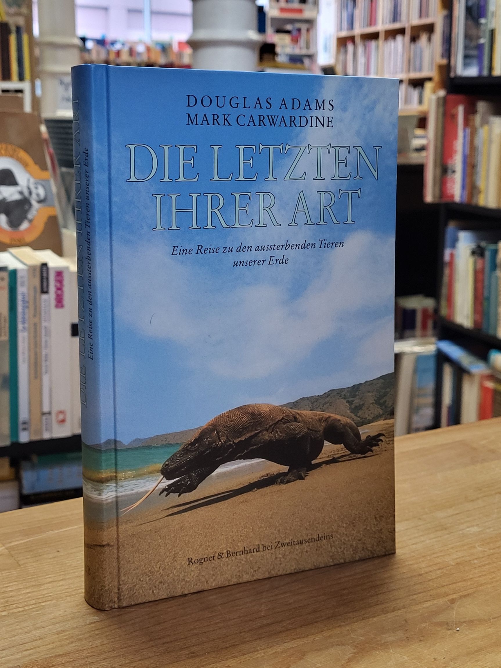 Adams, Die letzten ihrer Art – Eine Reise zu den aussterbenden Tieren unserer Er Adams, Die letzten ihrer Art – Eine Reise zu den aussterbenden Tieren unserer Er