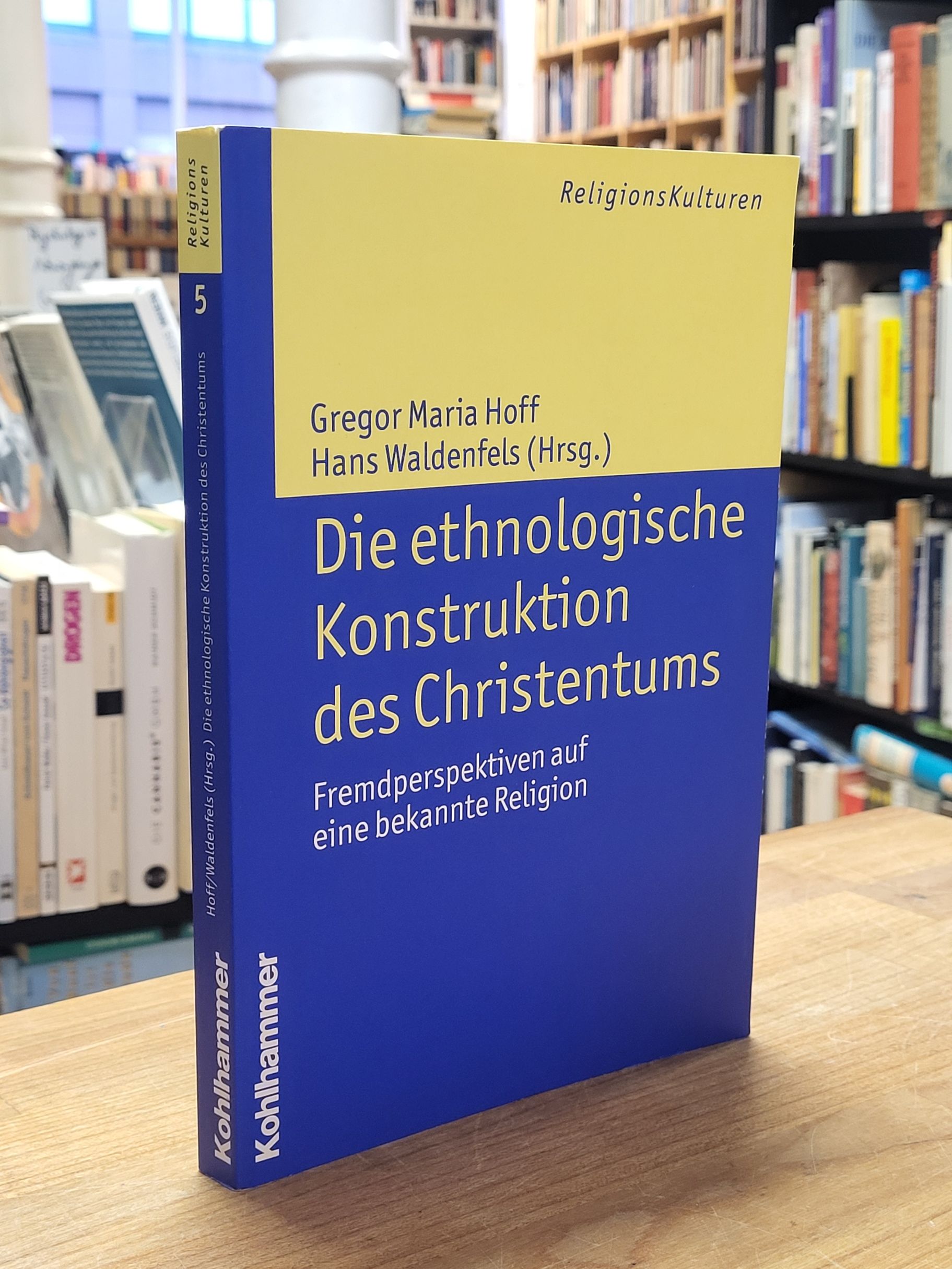 Hoff, Die ethnologische Konstruktion des Christentums, Hoff, Die ethnologische Konstruktion des Christentums,