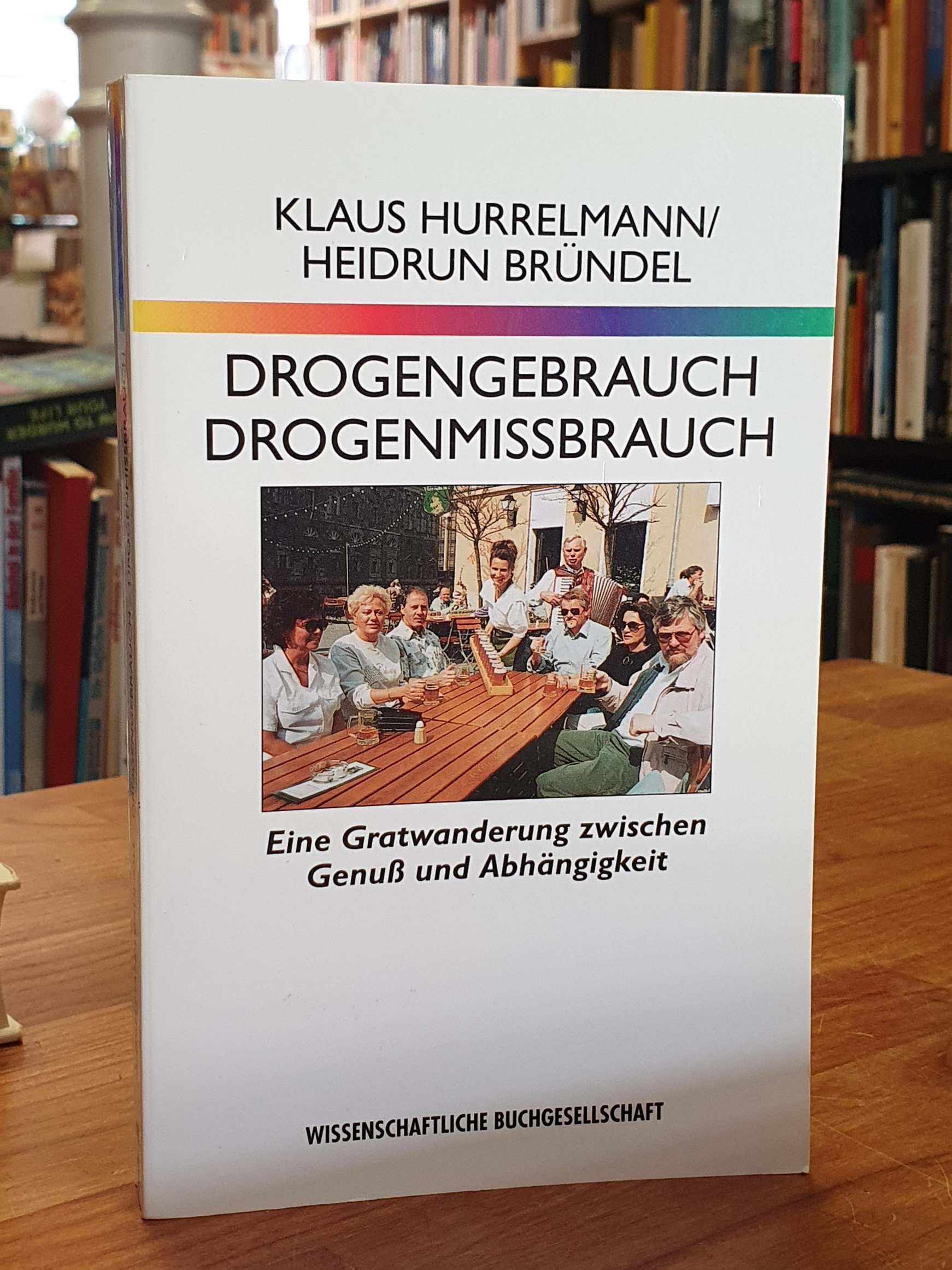 Hurrelmann, Drogengebrauch – Drogenmißbrauch – Eine Gratwanderung zwischen Genuß