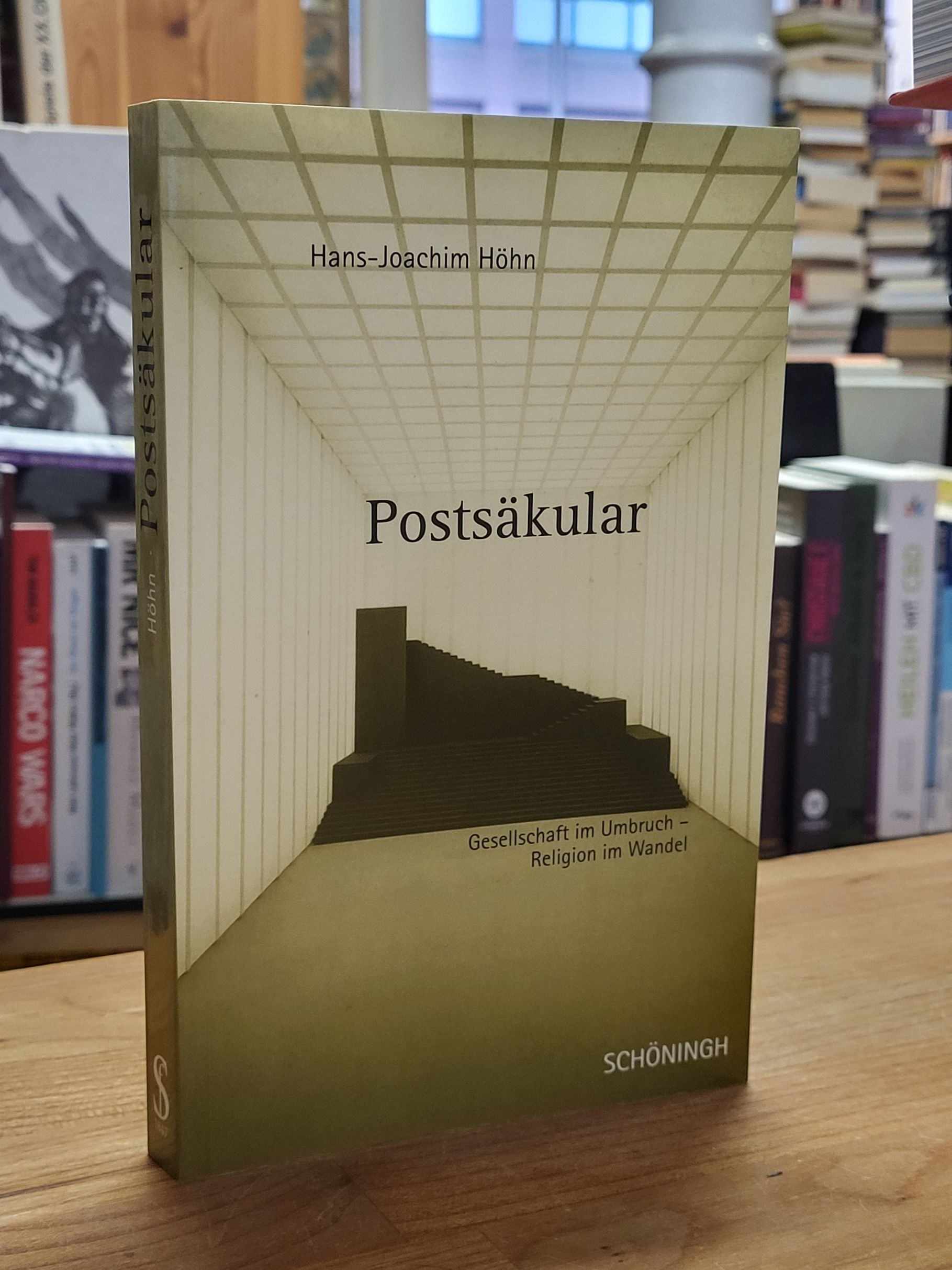 Höhn, Postsäkular – Gesellschaft im Umbruch – Religion im Wandel, Höhn, Postsäkular – Gesellschaft im Umbruch – Religion im Wandel,
