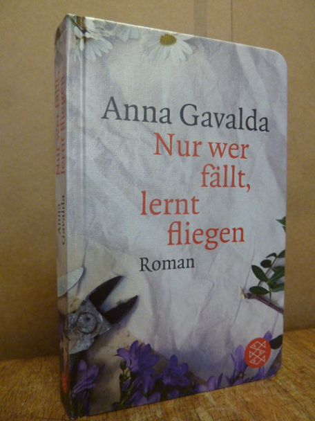 Gavalda, Nur wer fällt, lernt fliegen – Roman,