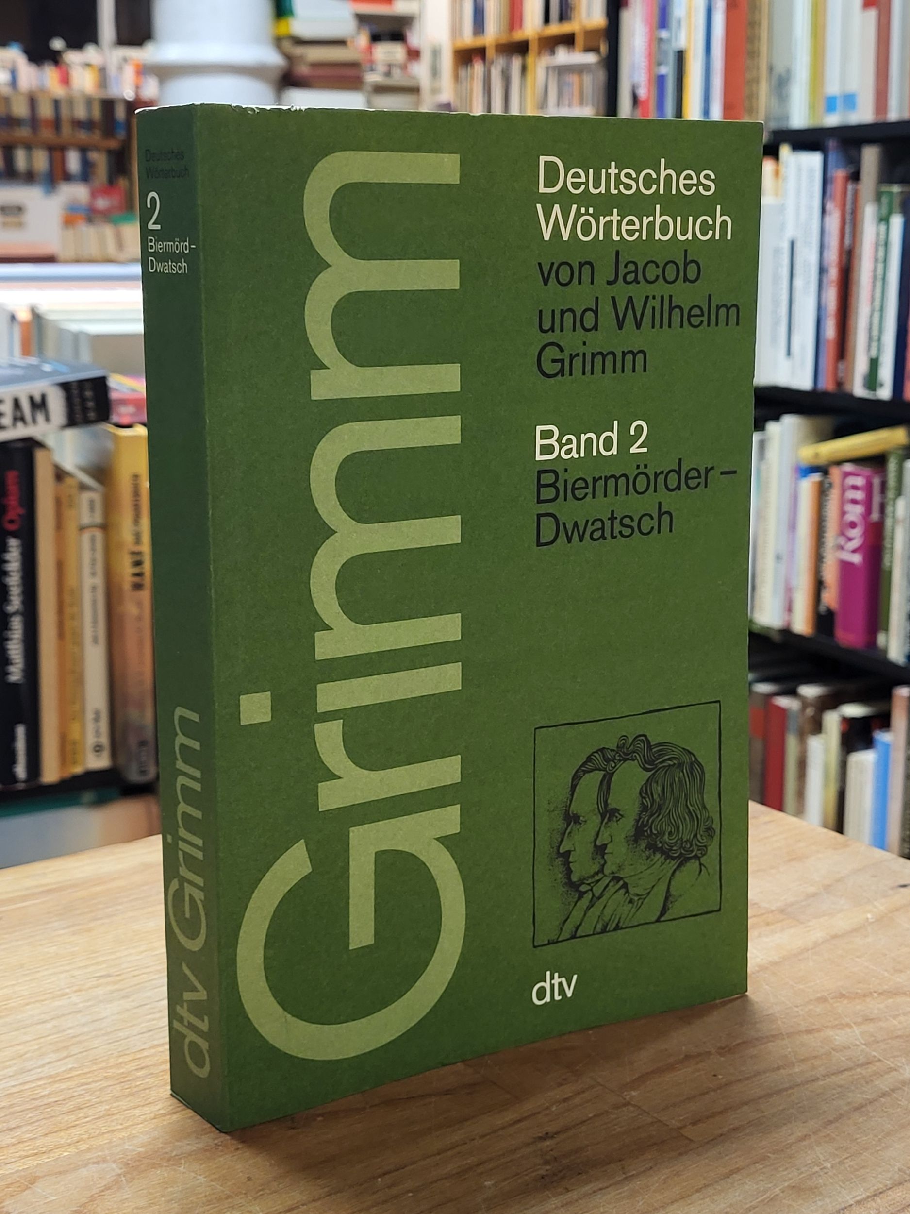 Grimm, Deutsches Wörterbuch von Jacob und Wilhelm Grimm, Band 2: Biermörder – Dw