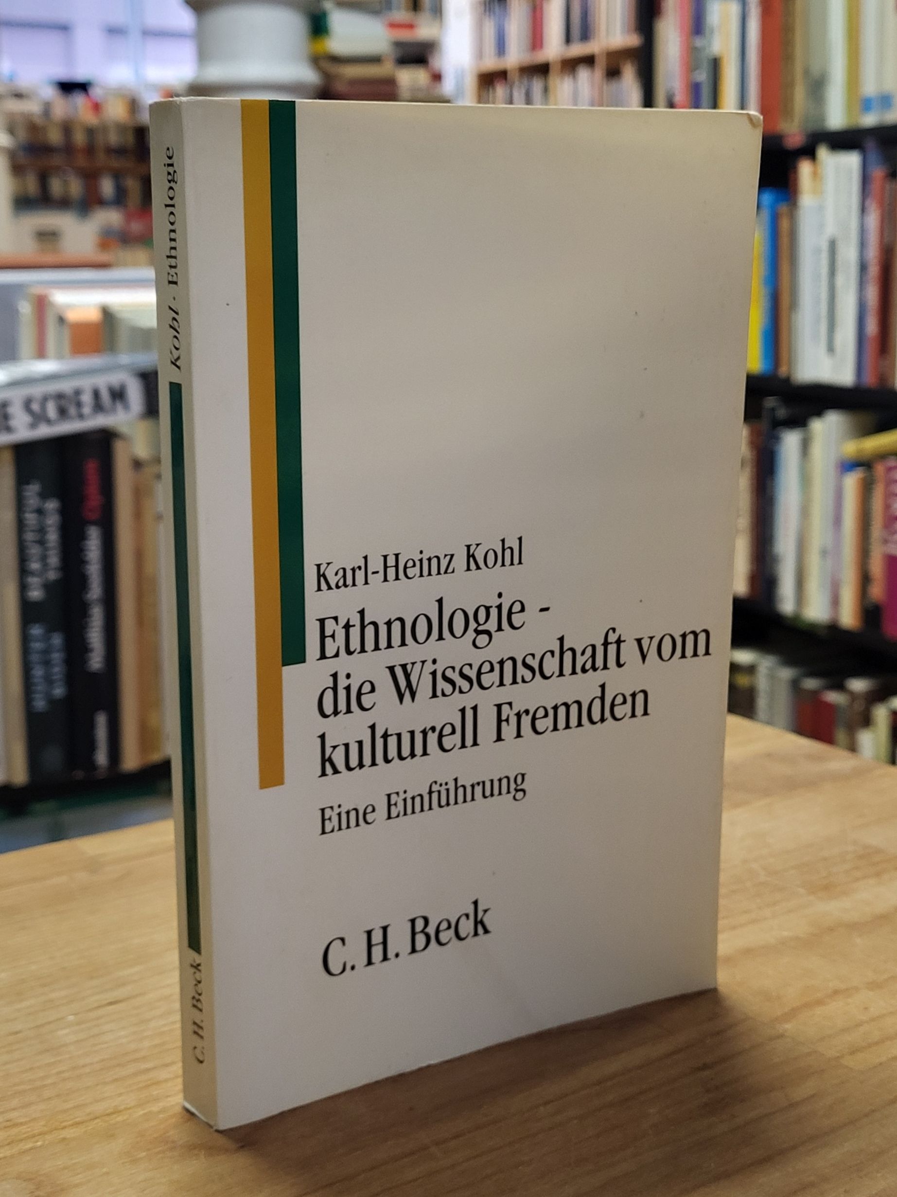 Kohl, Ethnologie – die Wissenschaft vom kulturell Fremden – Eine Einführung,
