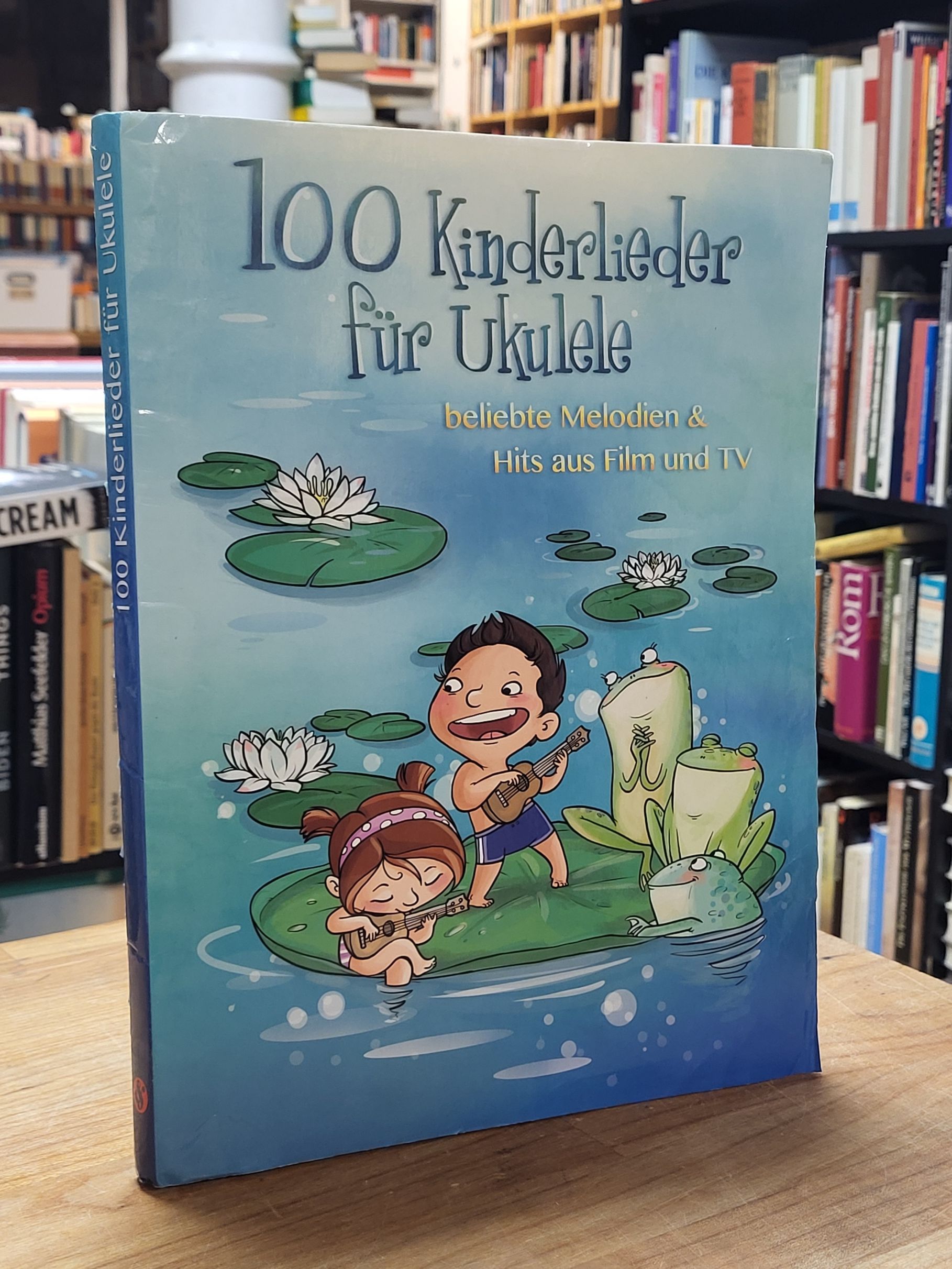 100 Kinderlieder für Ukulele – Beliebte Melodien & Hits aus Film und TV, 100 Kinderlieder für Ukulele – Beliebte Melodien & Hits aus Film und TV,