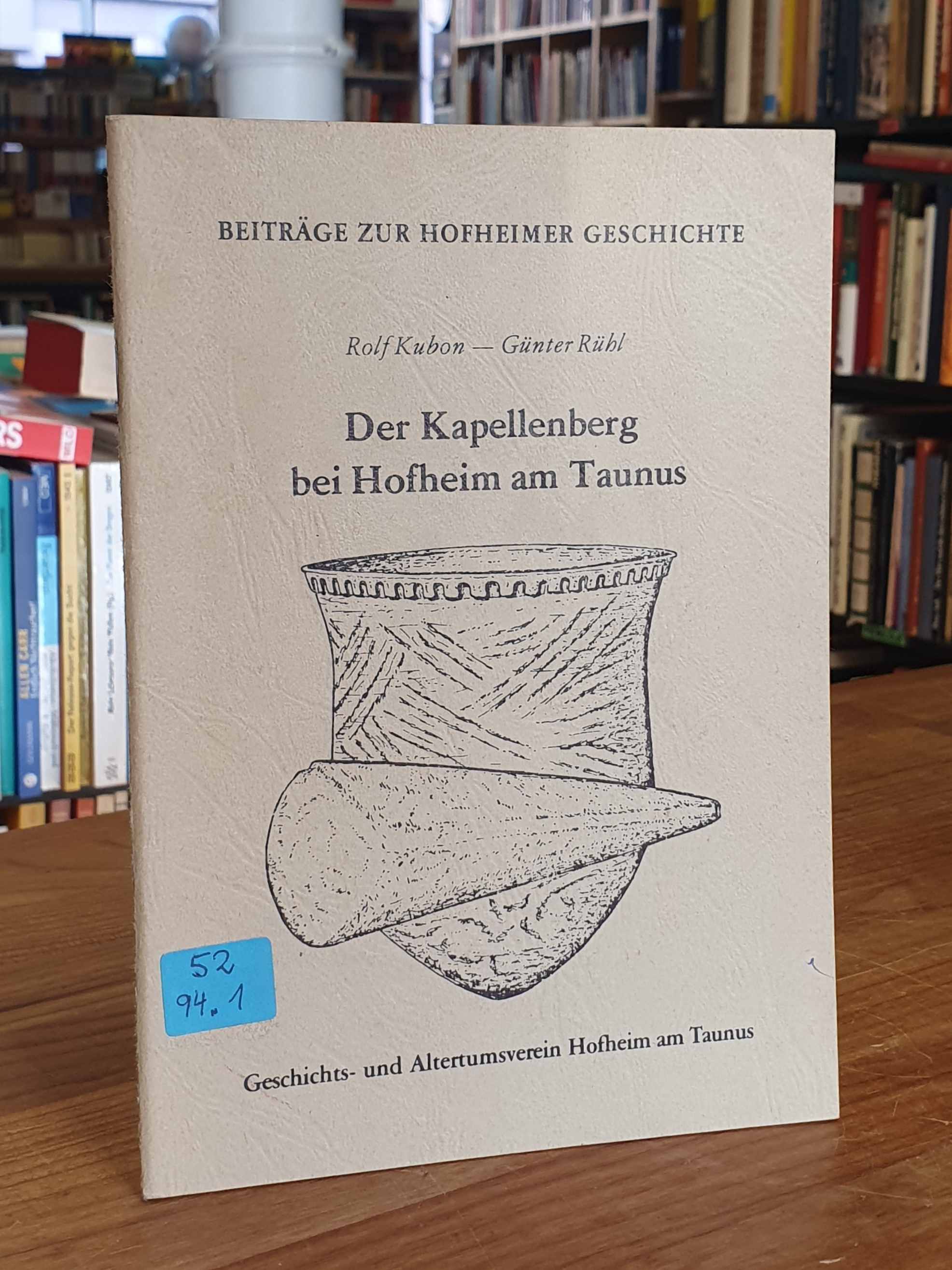 Hofheim / Rolf Kubon / Günter Rühl, Der Kapellenberg bei Hofheim am Taunus, Hofheim / Rolf Kubon / Günter Rühl, Der Kapellenberg bei Hofheim am Taunus,