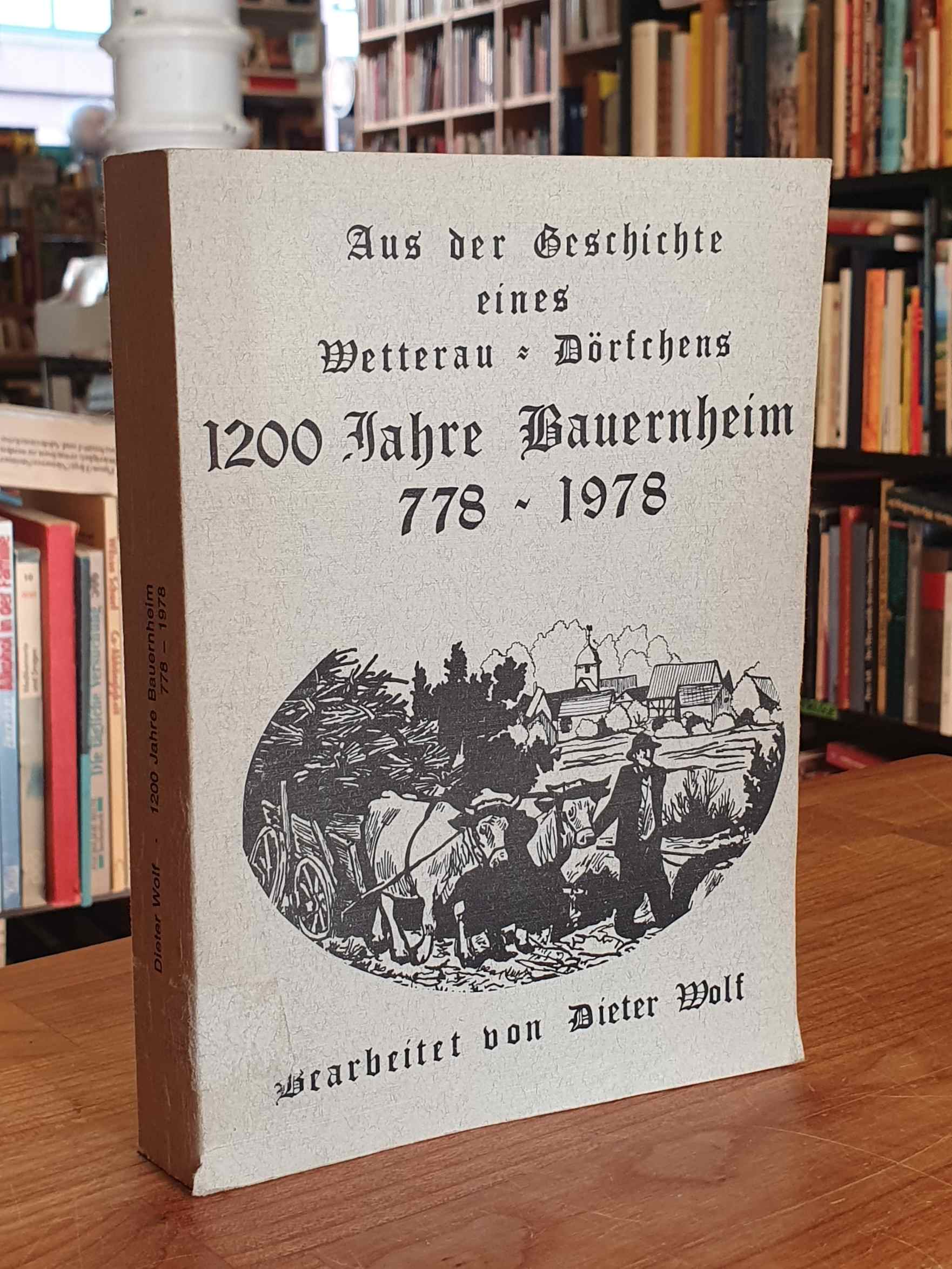 Friedberg / Bauernheim / Dieter Wolf, Aus der Geschichte eines Wetterau-Dörfchen Friedberg / Bauernheim / Dieter Wolf, Aus der Geschichte eines Wetterau-Dörfchen