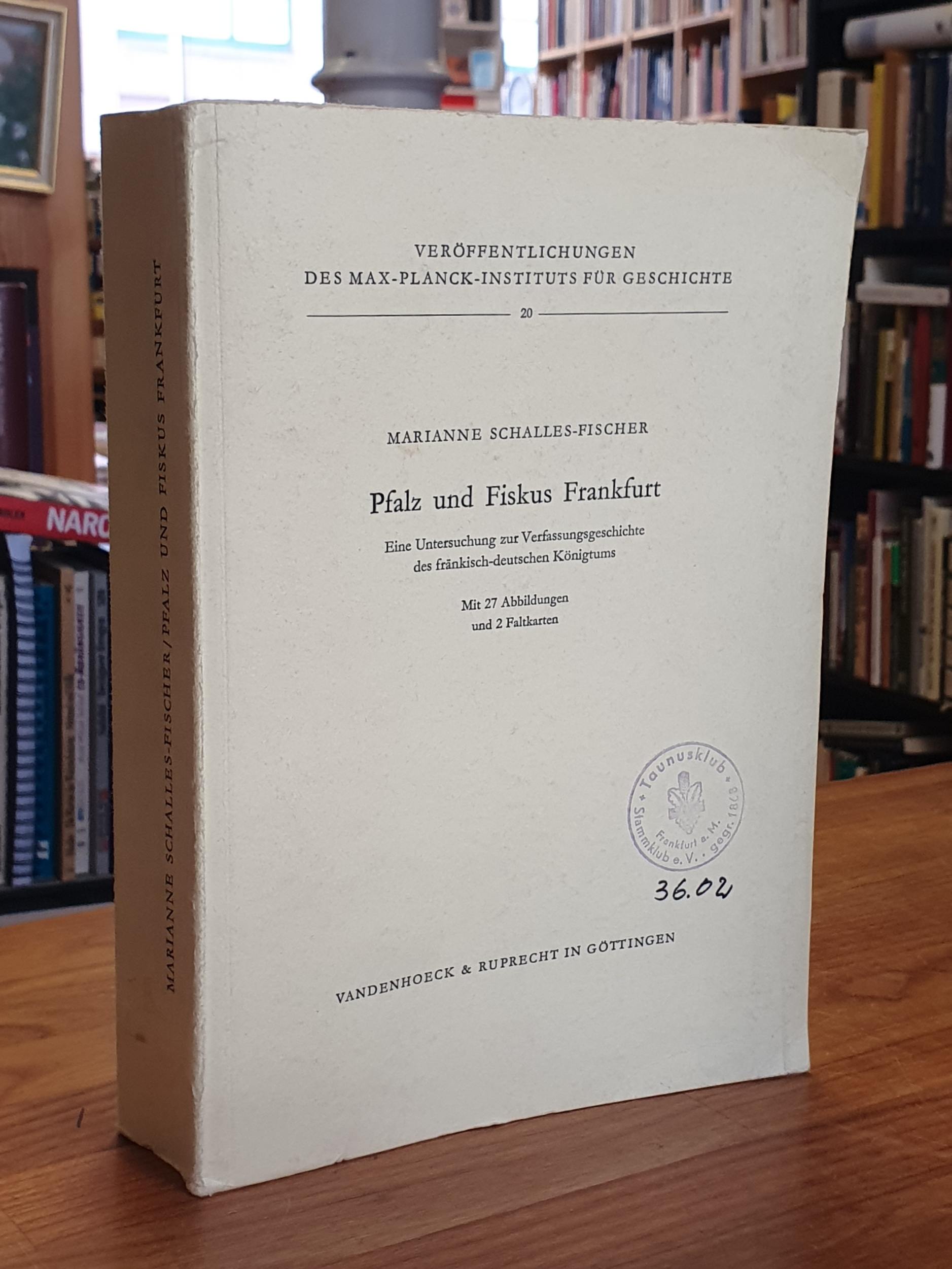 Schalles-Fischer, Pfalz und Fiskus Frankfurt – Eine Untersuchung zur Verfassungs Schalles-Fischer, Pfalz und Fiskus Frankfurt – Eine Untersuchung zur Verfassungs