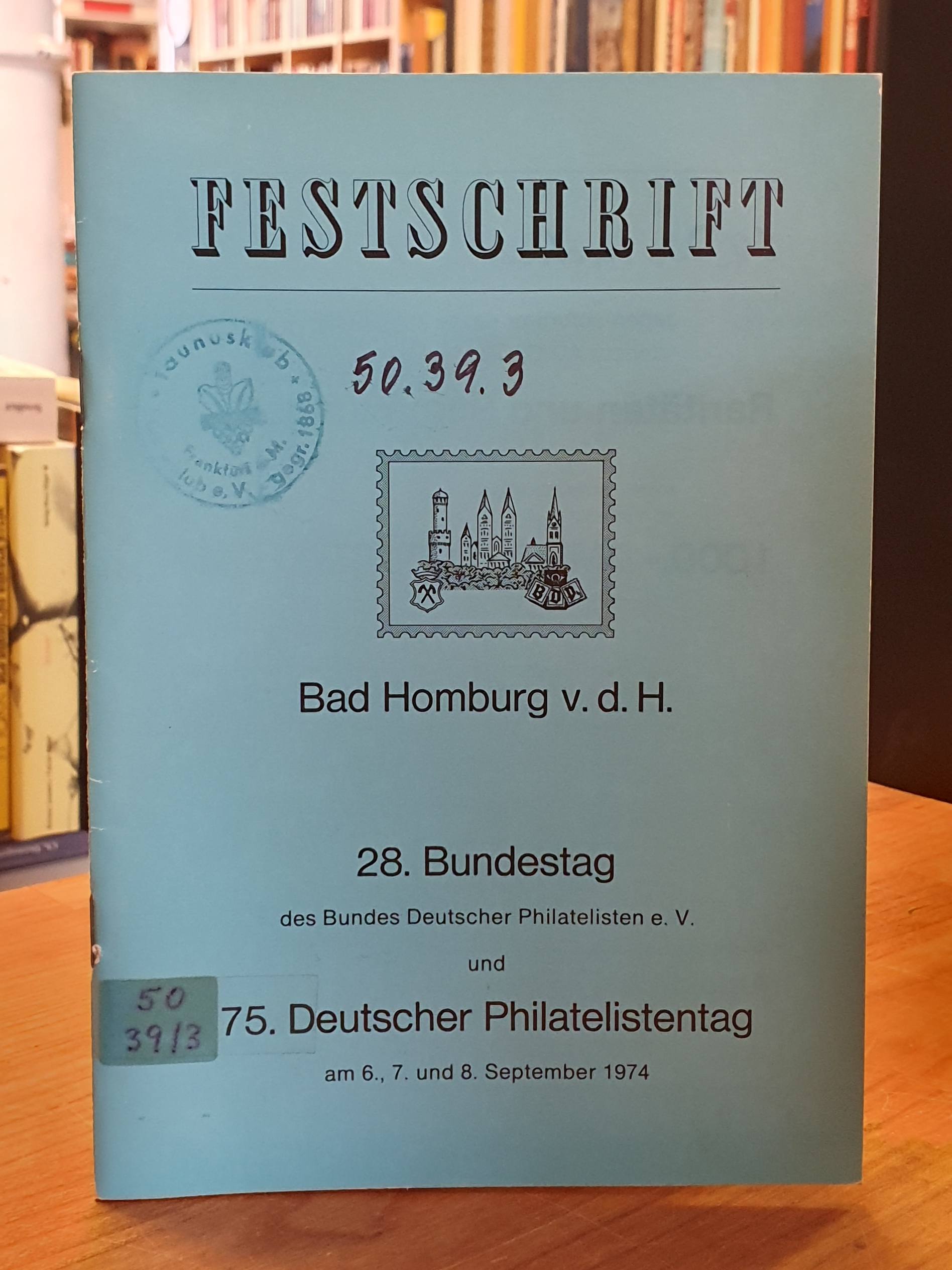 Festschrift – Bad Homburg v.d.H. – 28. Bundestag des Bundes Deutscher Philatelis Festschrift – Bad Homburg v.d.H. – 28. Bundestag des Bundes Deutscher Philatelis