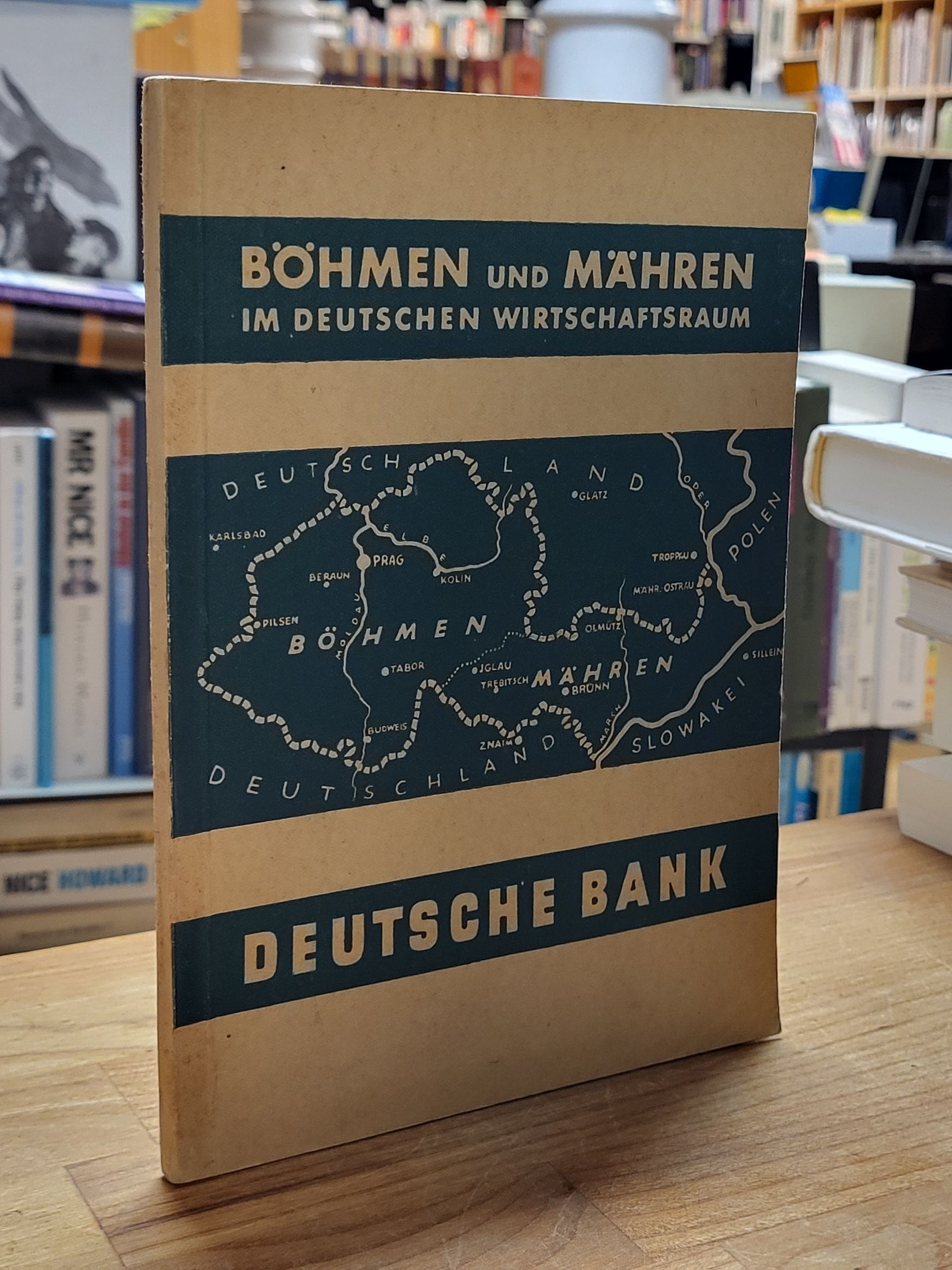 Das Protektorat Böhmen und Mähren im deutschen Wirtschaftsraum, Das Protektorat Böhmen und Mähren im deutschen Wirtschaftsraum,