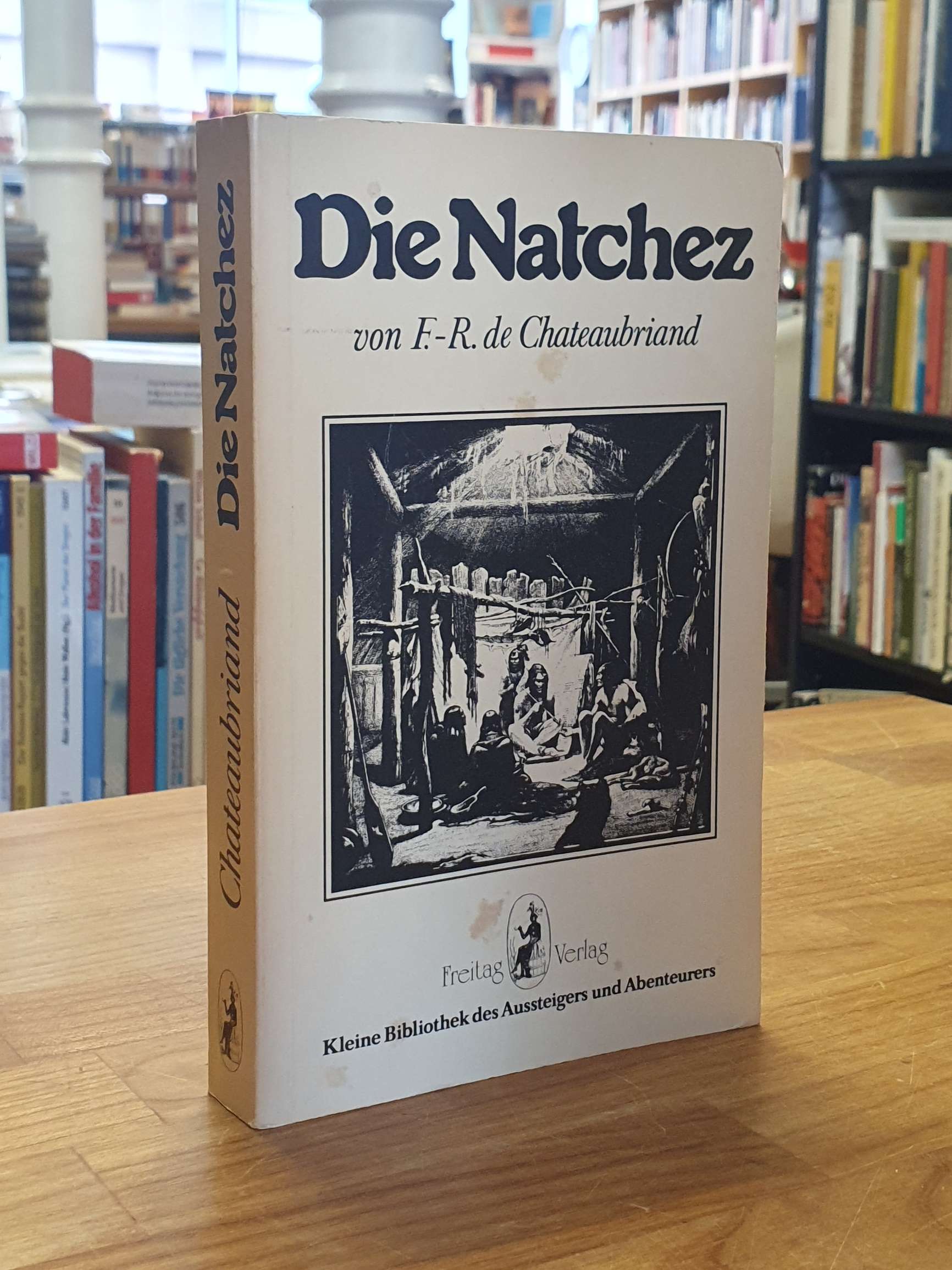 Chateaubriand, Die Natchez – Herausgegeben und mit einem Nachwort versehen von O