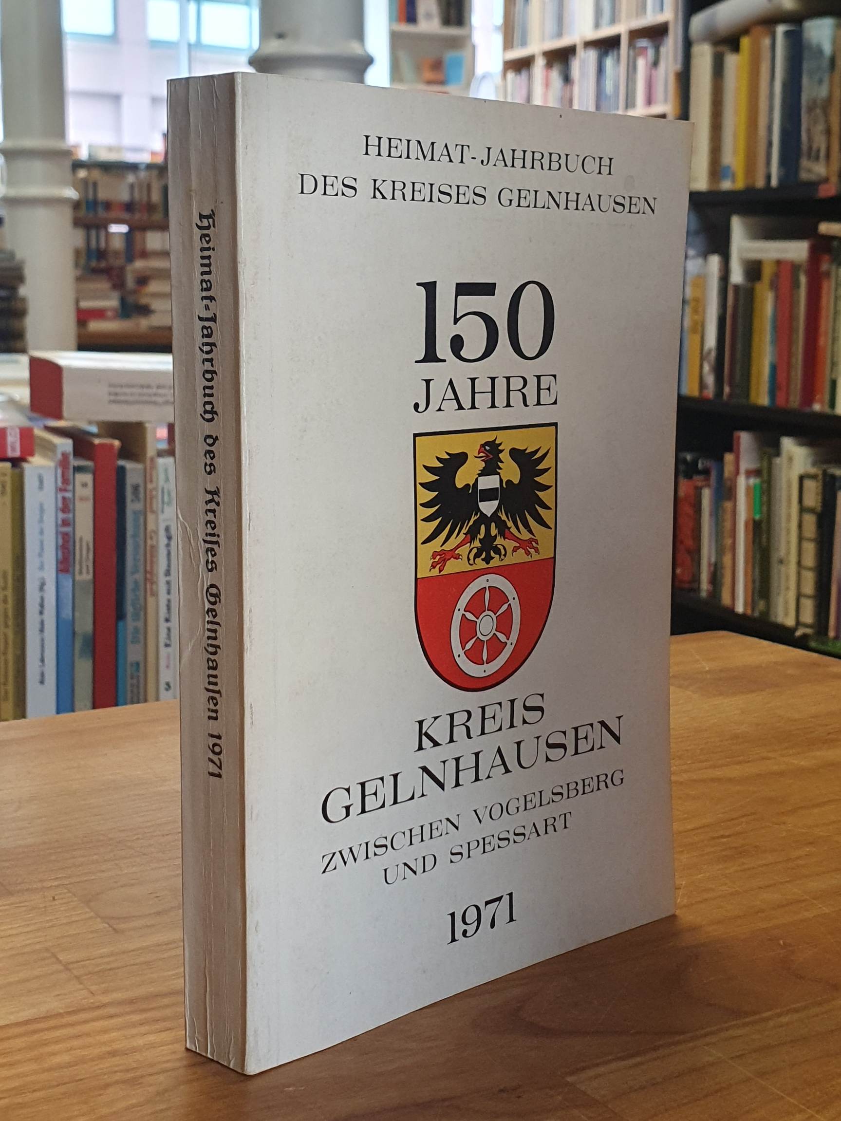 Gelnhausen / Kreisausschuß des Kreises Gelnhausen (Hrsg.), Heimat-Jahrbuch des K Gelnhausen / Kreisausschuß des Kreises Gelnhausen (Hrsg.), Heimat-Jahrbuch des K