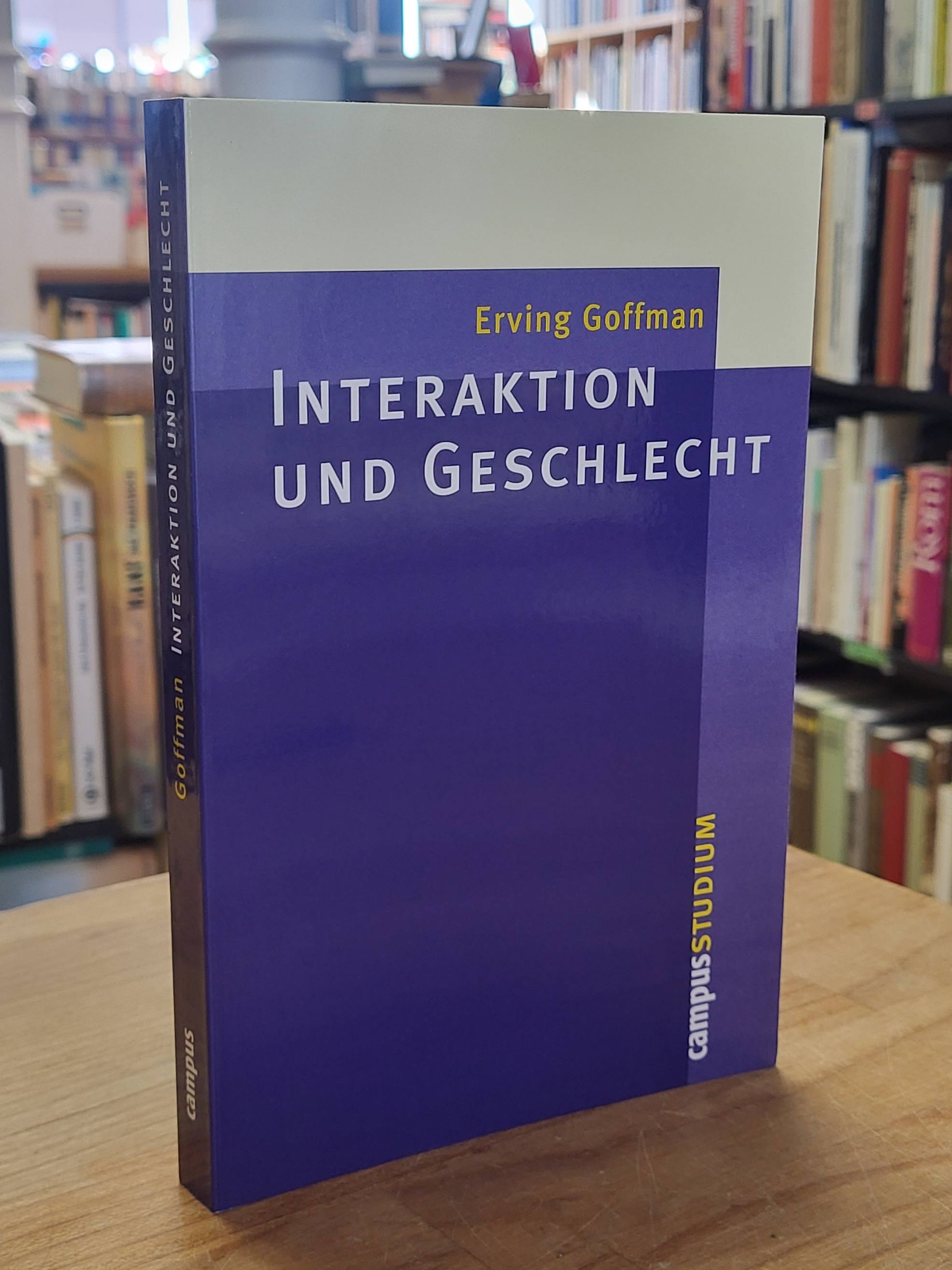 Goffman, Interaktion und Geschlecht, Goffman, Interaktion und Geschlecht,