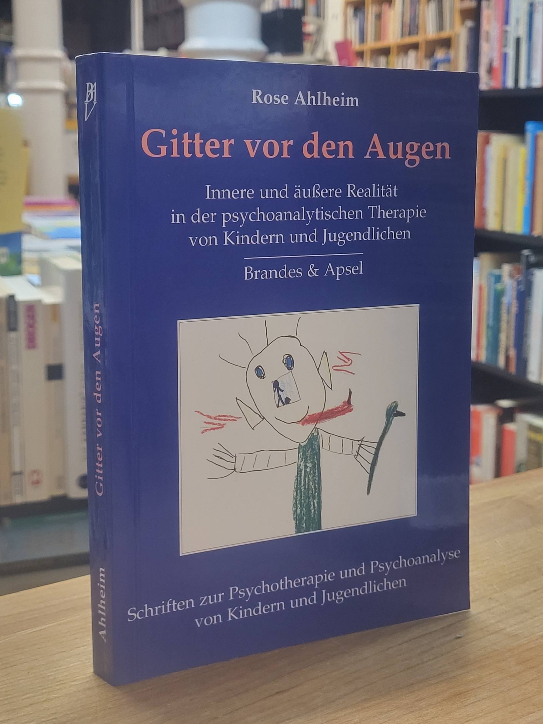 Ahlheim, Gitter vor den Augen – Innere und äußere Realität in der psychoanalytis