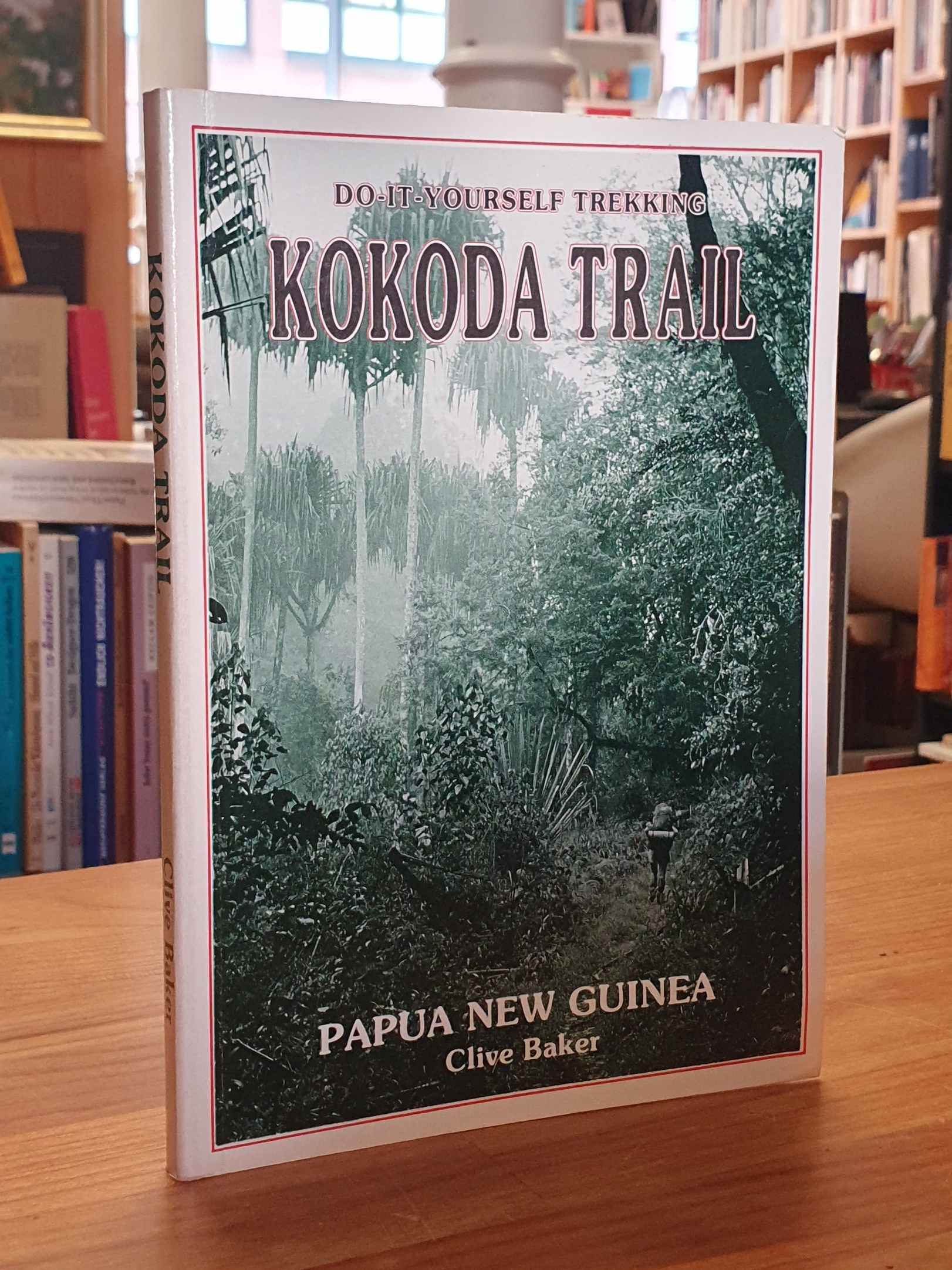 Baker, Walking the Kokoda Trail – Do-it-yourself Trekking Guide,