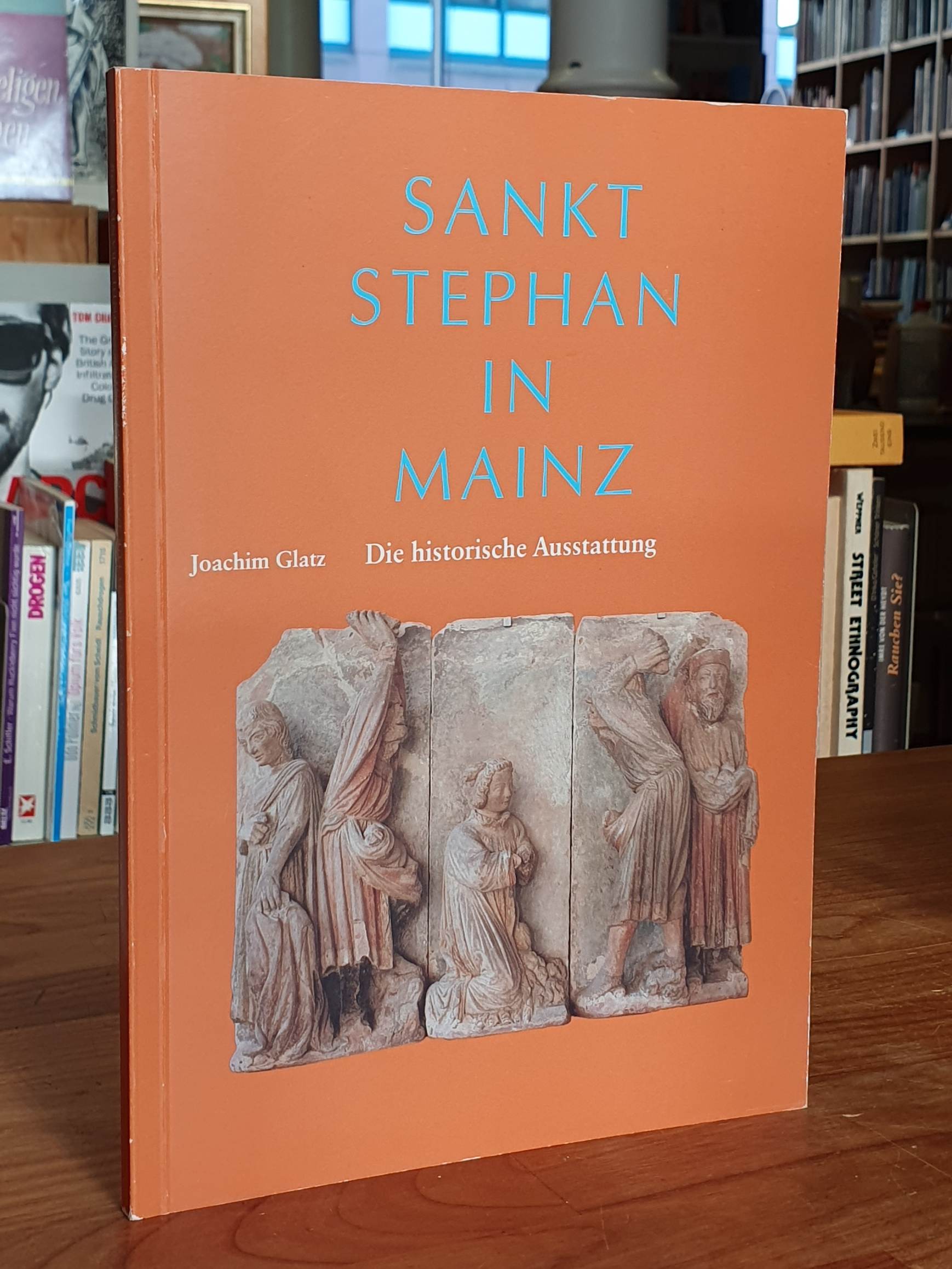 Glatz, Sankt Stephan in Mainz – Die historische Ausstattung, Glatz, Sankt Stephan in Mainz – Die historische Ausstattung,