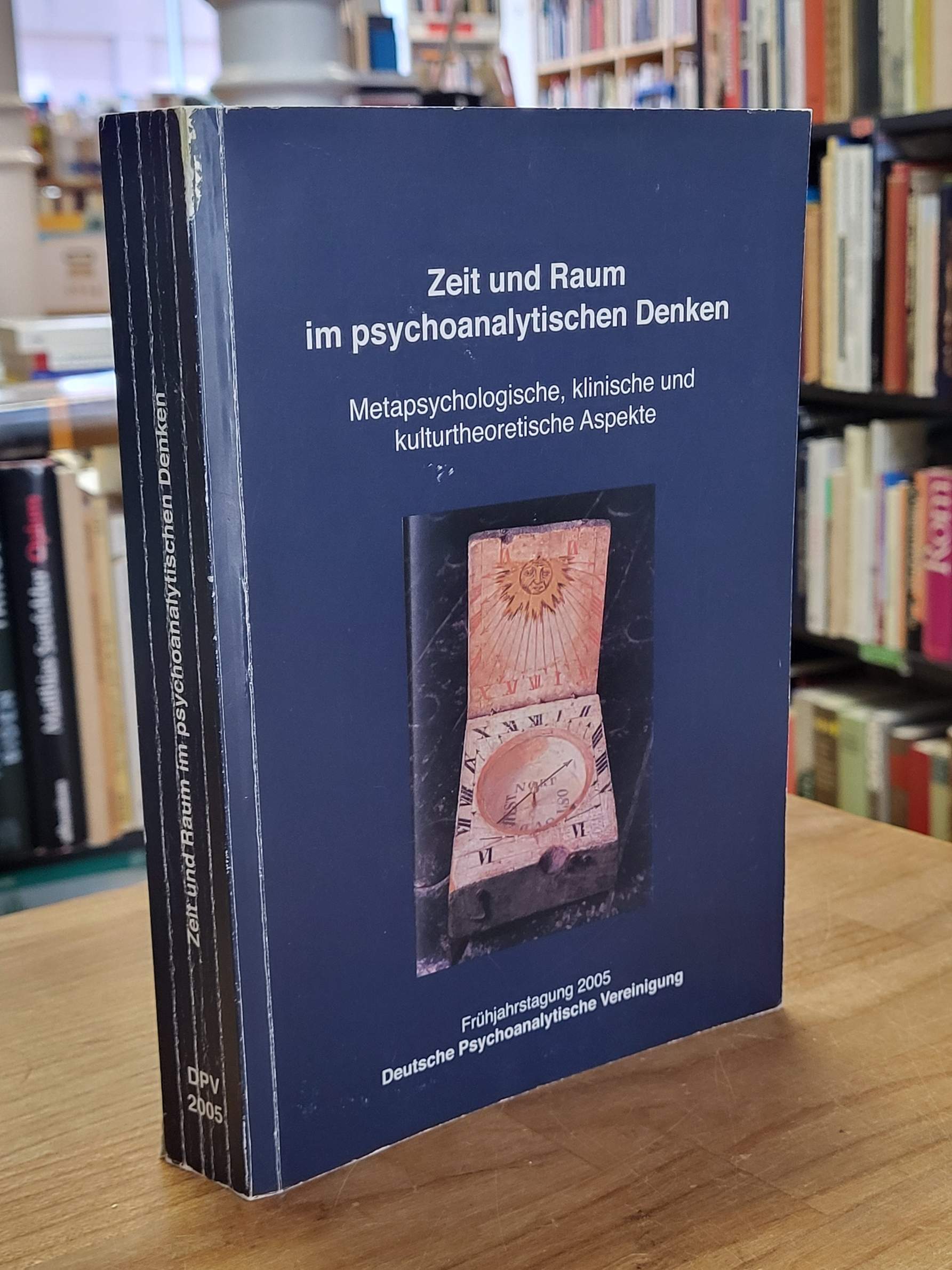 Zeit und Raum im psychoanalytischen Denken.