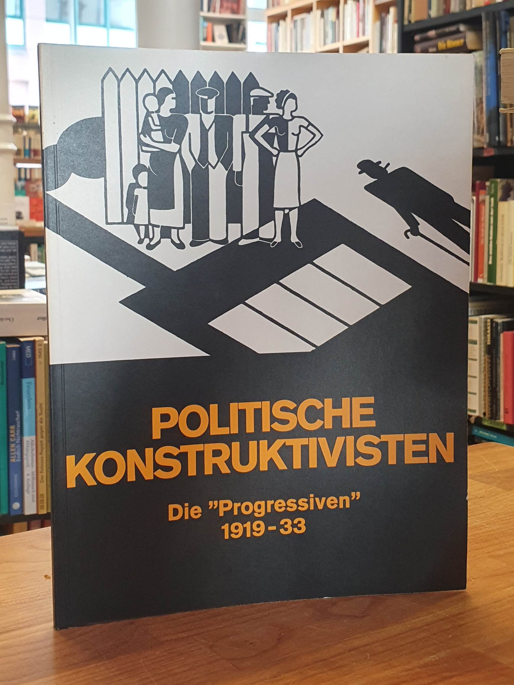 Arbeitsgruppe Ausstellungsübernahmen – Projekt Politische Konstruktivisten – der