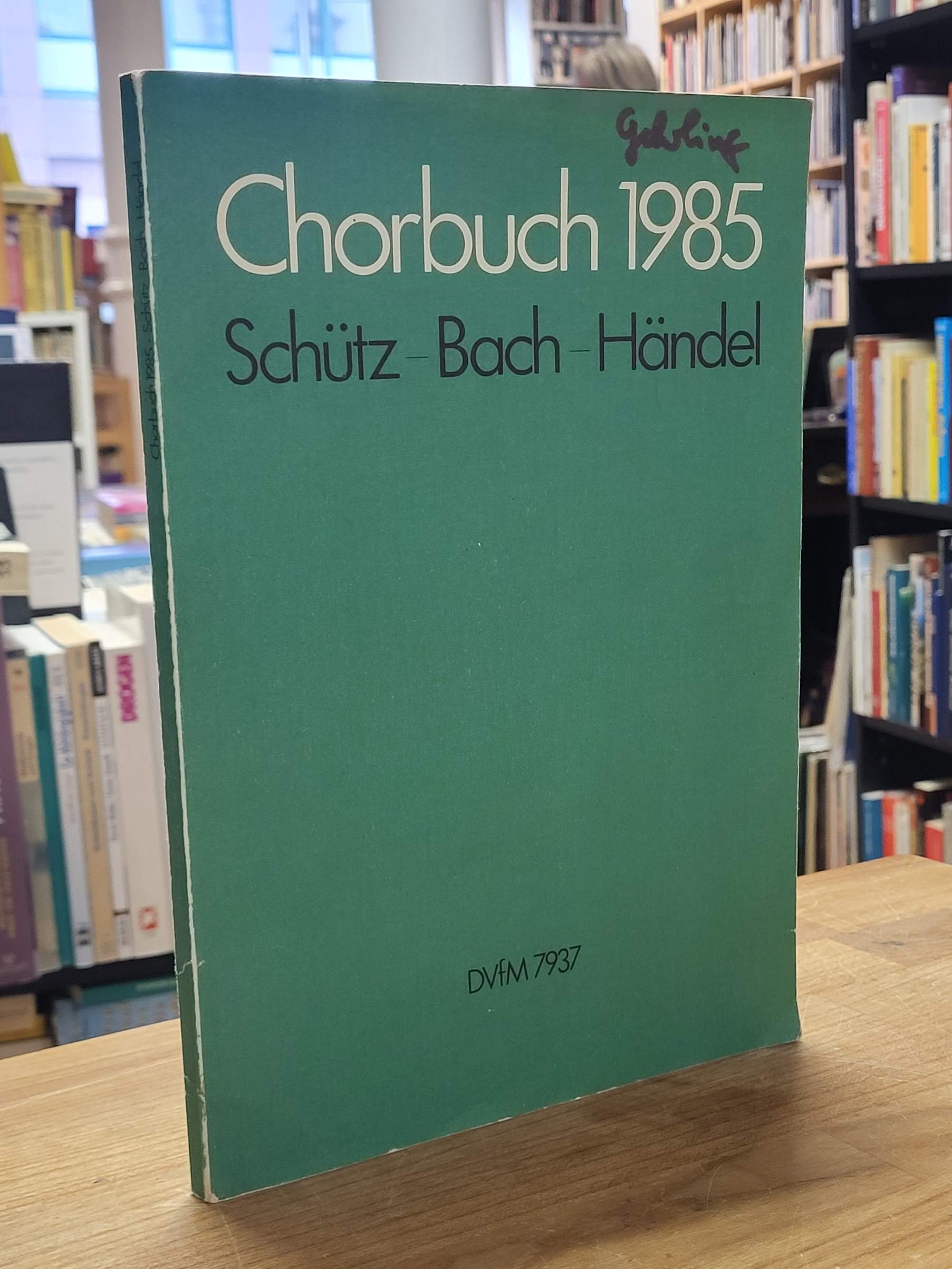 Anger, Chorbuch 1985 – Schütz, Bach, Händel – Geistliche Chorsätze zum Jubiläums