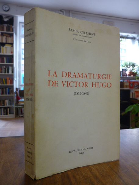Hugo, La dramaturgie de Victor Hugo (1816 – 1843), Hugo, La dramaturgie de Victor Hugo (1816 – 1843),