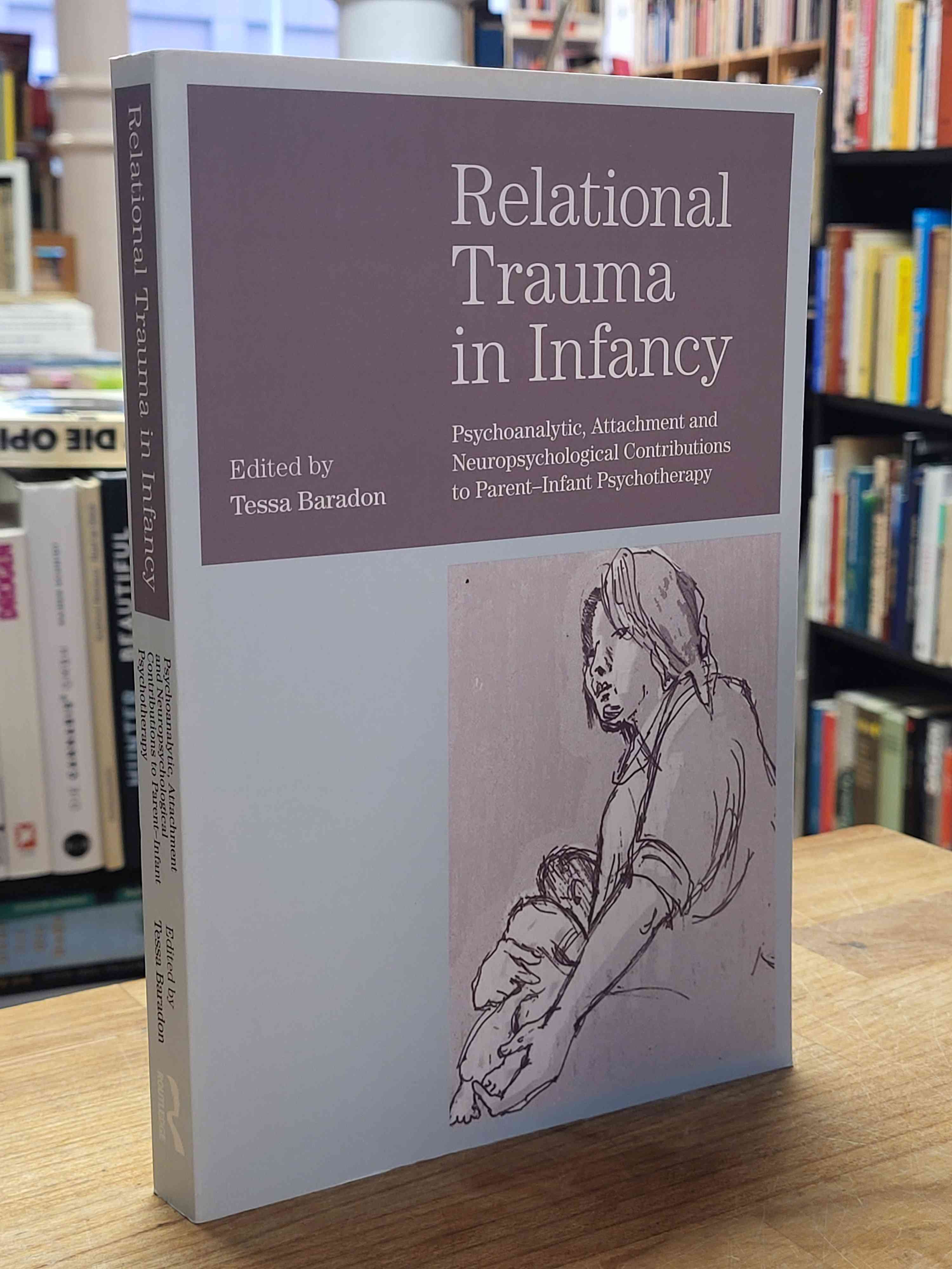 Baradon, Relational trauma in infancy,