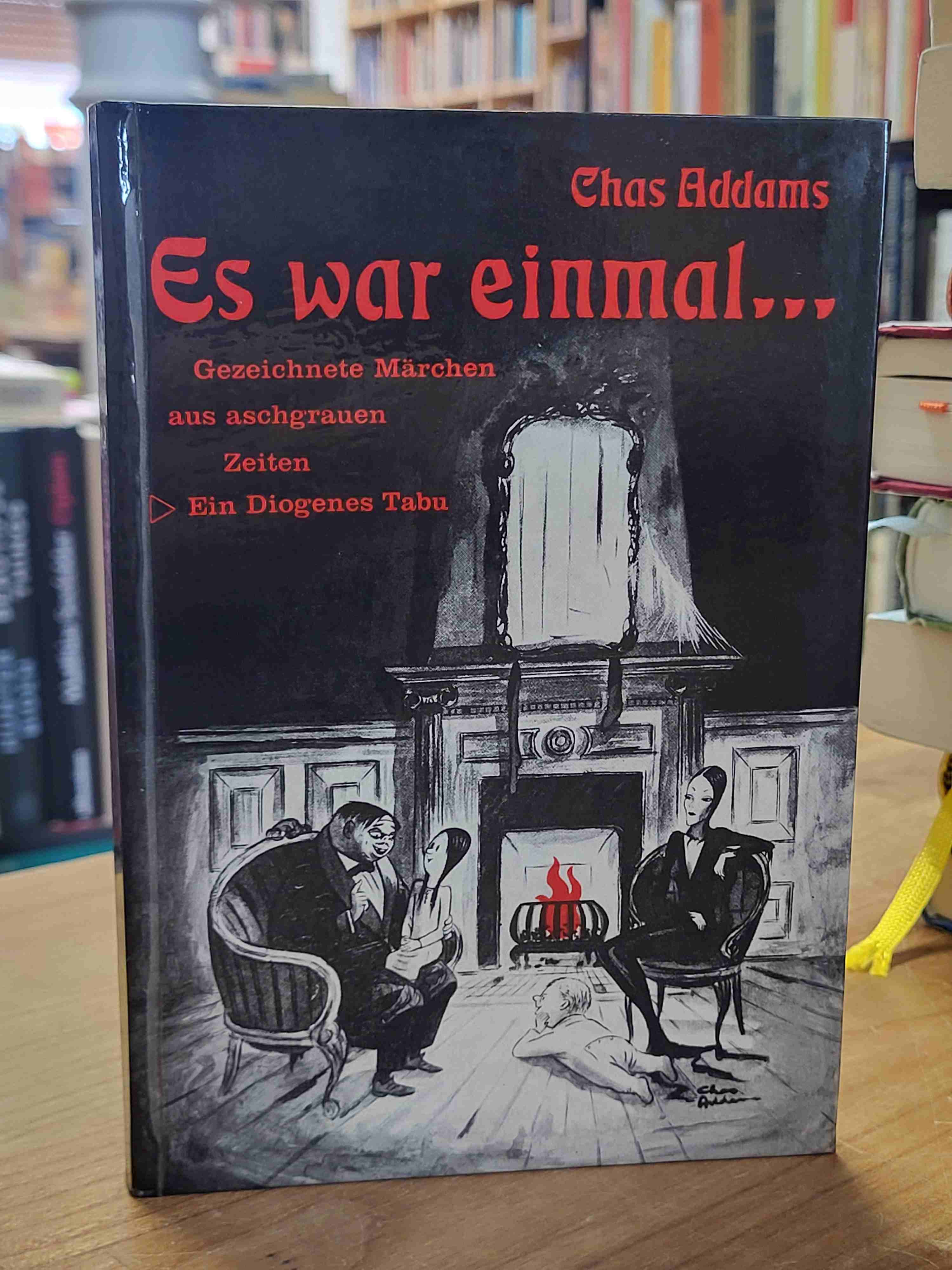 Addams, Es war einmal … Gezeichnete Märchen aus aschgrauen Zeiten, Addams, Es war einmal … Gezeichnete Märchen aus aschgrauen Zeiten,