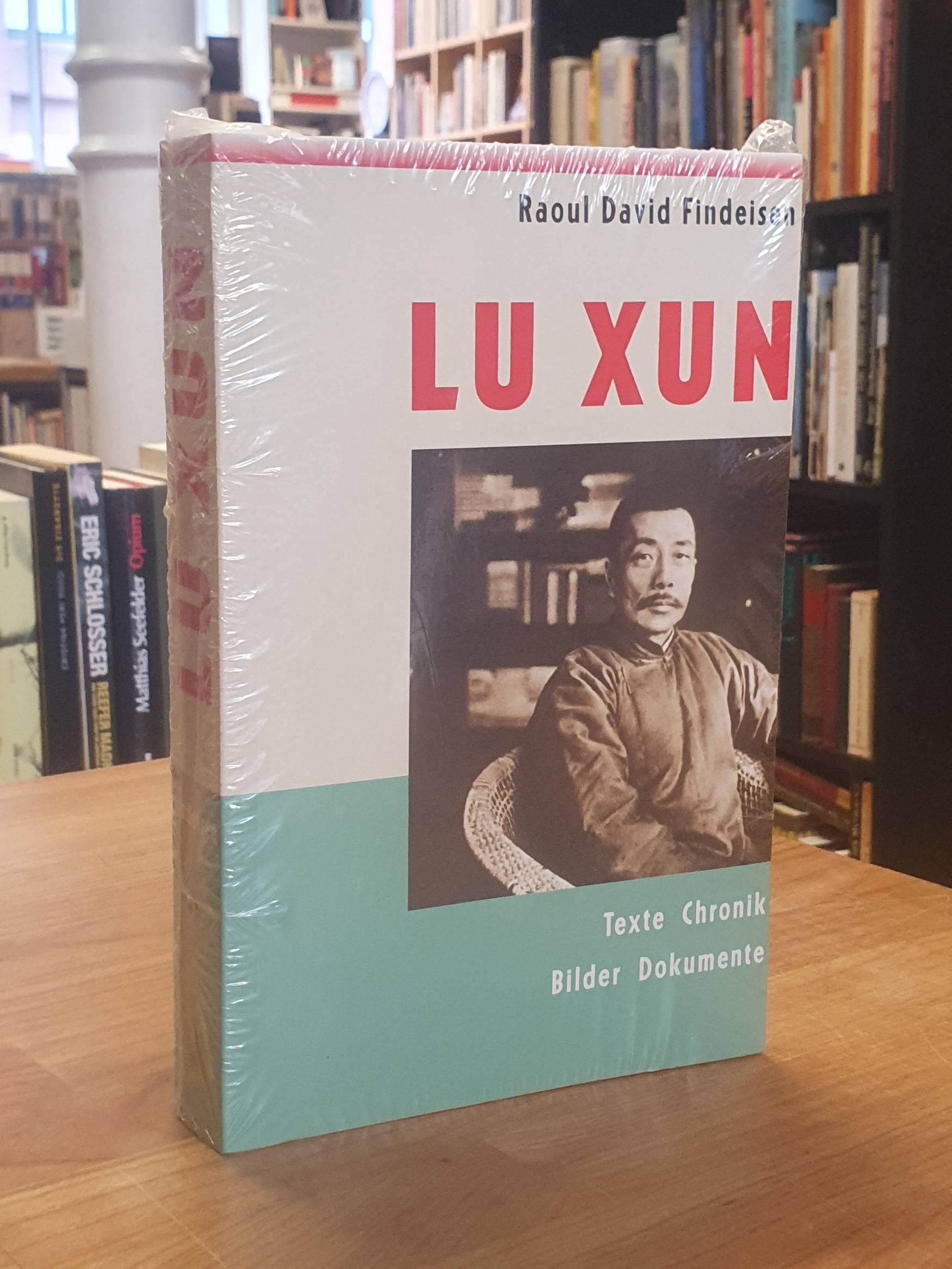 Findeisen, Lu Xun (1881 – 1936) – Texte, Chronik, Bilder, Dokumente, Findeisen, Lu Xun (1881 – 1936) – Texte, Chronik, Bilder, Dokumente,