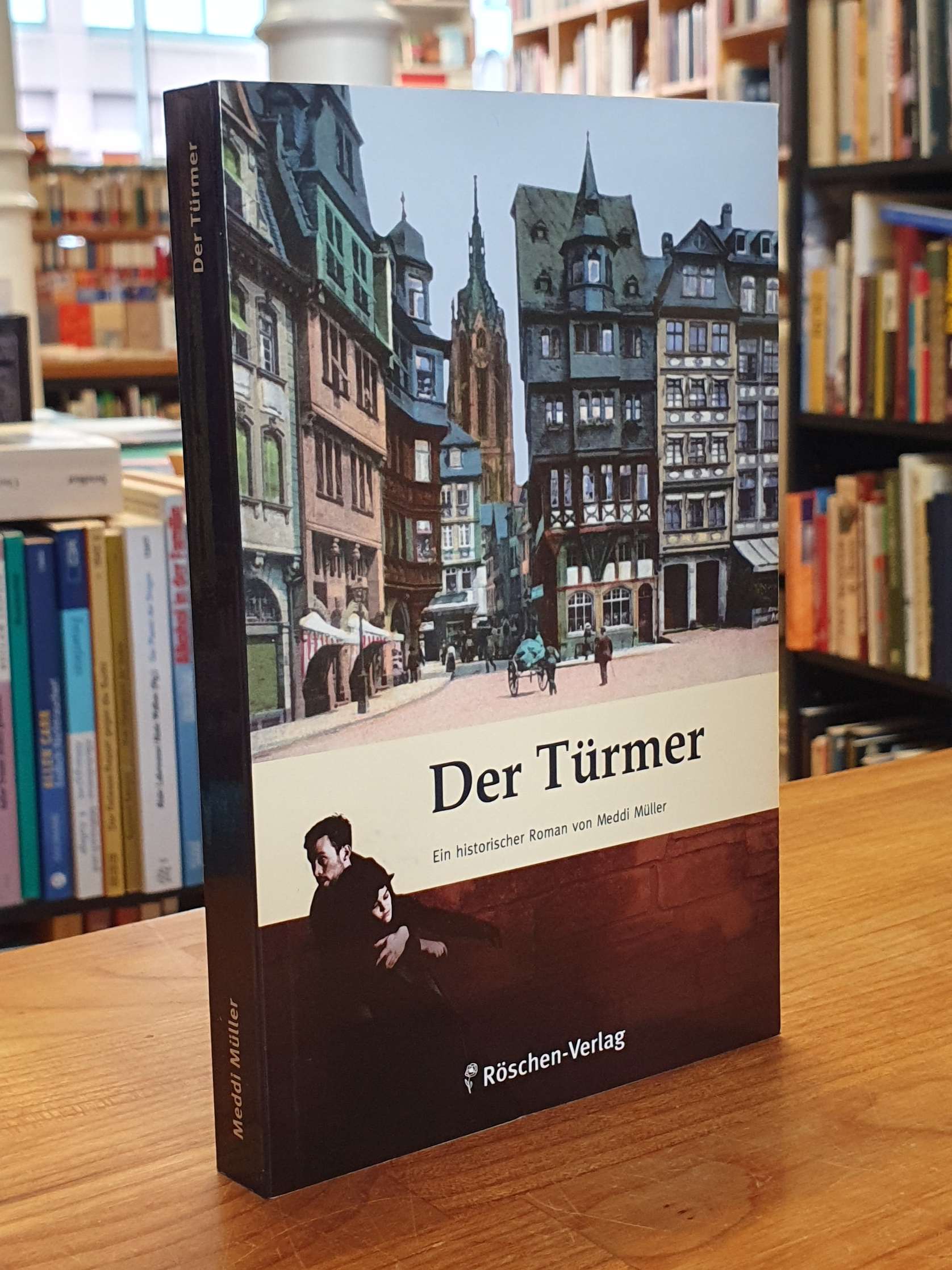 Müller, Der Türmer – Ein historischer Roman, Müller, Der Türmer – Ein historischer Roman,