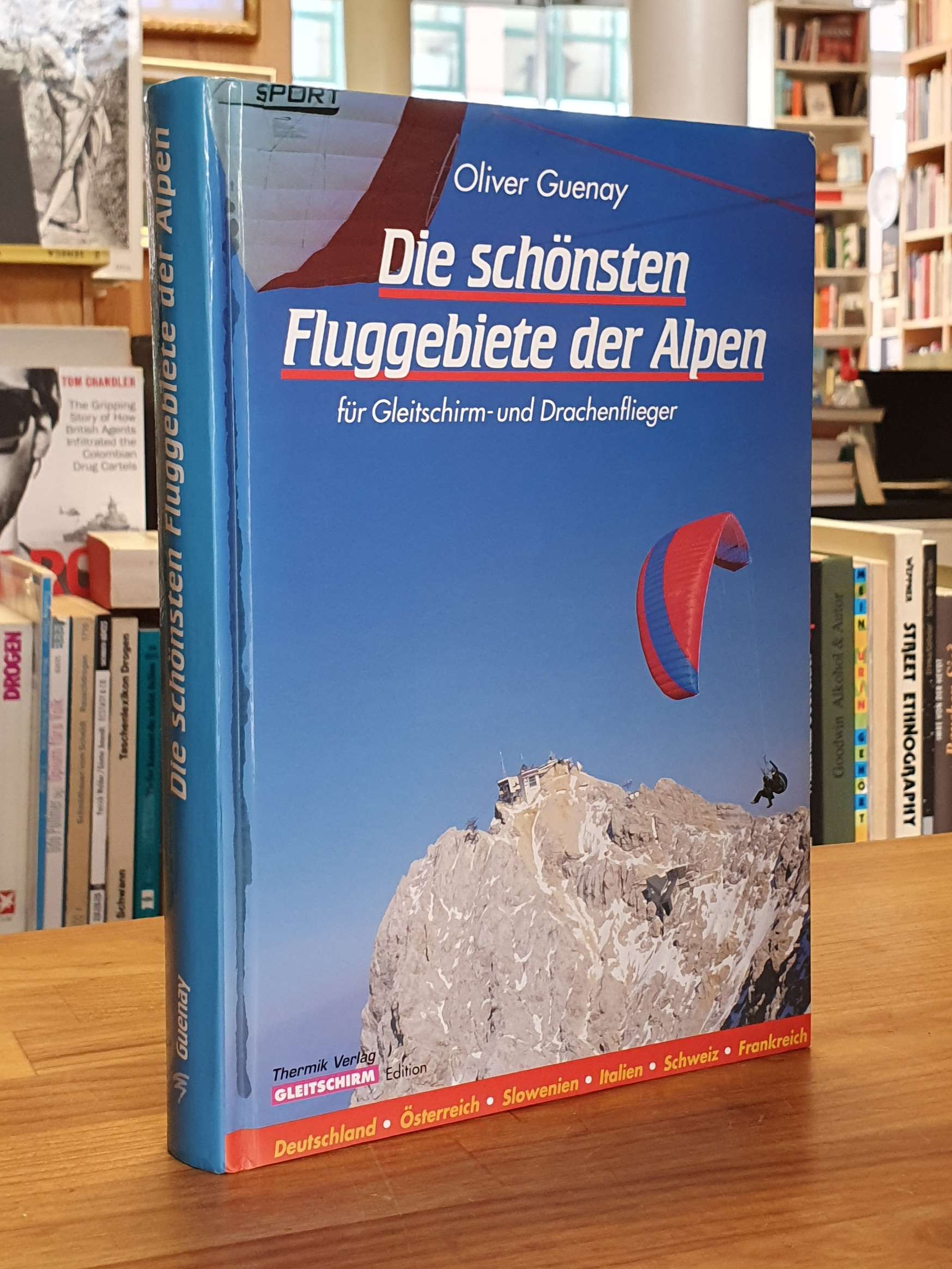 Guenay, Die schönsten Fluggebiete der Alpen für Gleitschirm- und Drachenflieger Guenay, Die schönsten Fluggebiete der Alpen für Gleitschirm- und Drachenflieger