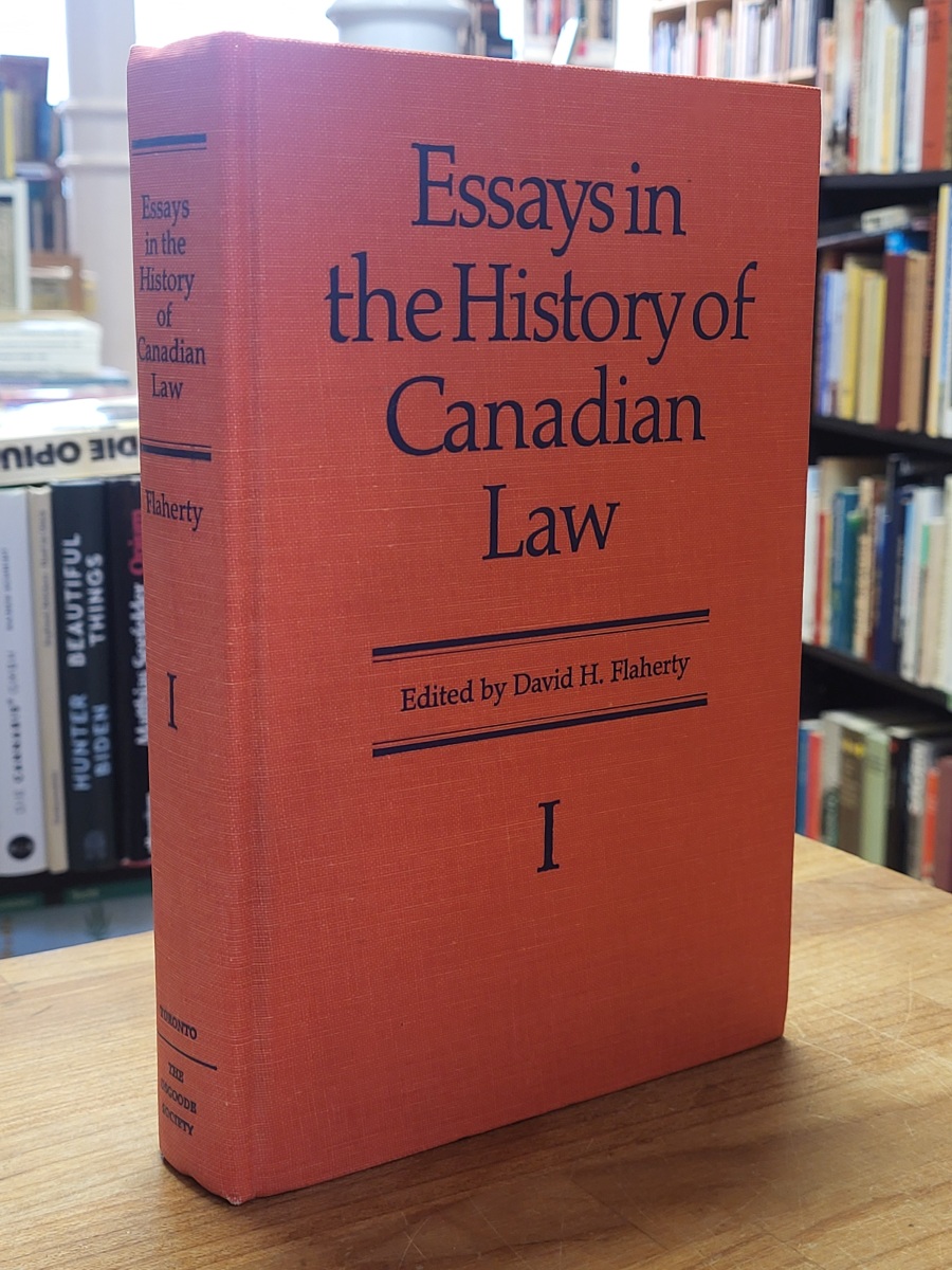 Flaherty, Essays in the History of Canadian Law – Vol. 1, Flaherty, Essays in the History of Canadian Law – Vol. 1,