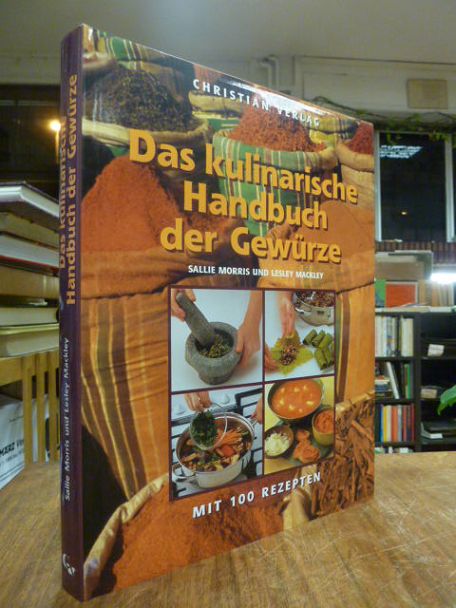 Morris, Das kulinarische Handbuch der Gewürze – NMit 100 Rezepten,