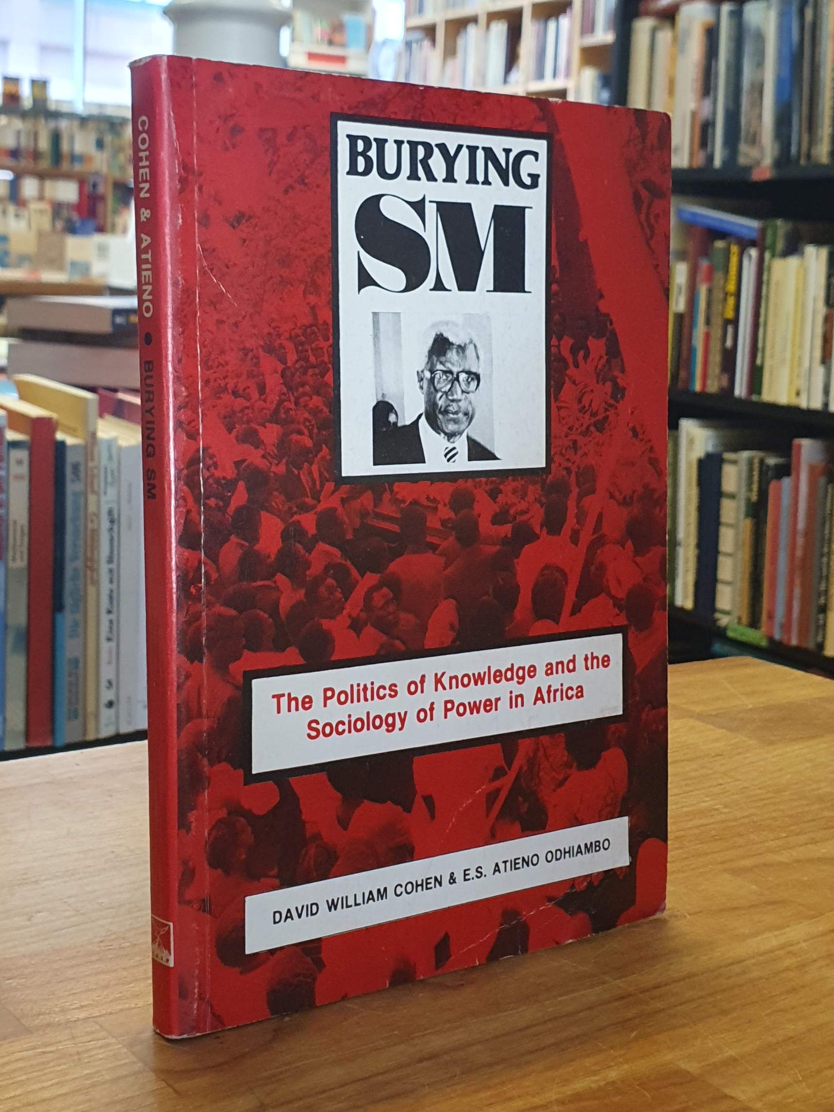 Cohen, Burying SM – The Politics of Knowledge and the Sociology of Power in Afri Cohen, Burying SM – The Politics of Knowledge and the Sociology of Power in Afri