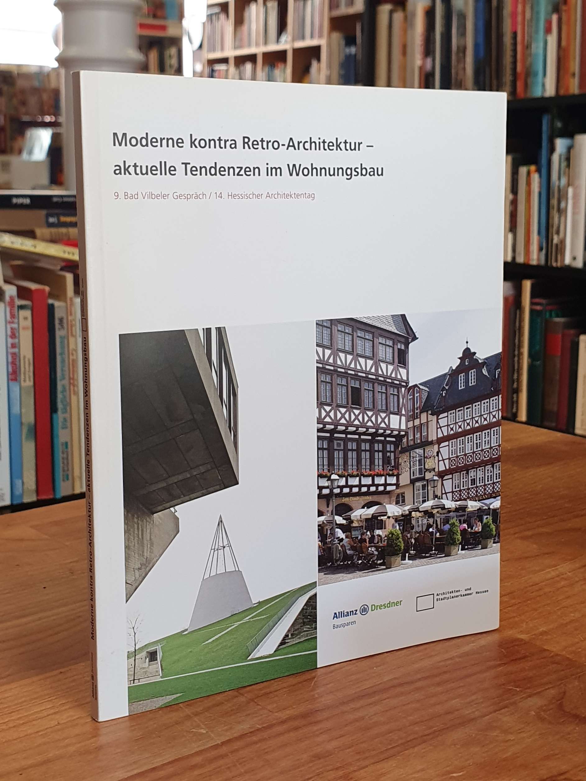 Architekten- und Stadtplanerkammer Hessen – Allianz Dresdner Bauspar AG (Hrsg.), Architekten- und Stadtplanerkammer Hessen – Allianz Dresdner Bauspar AG (Hrsg.),