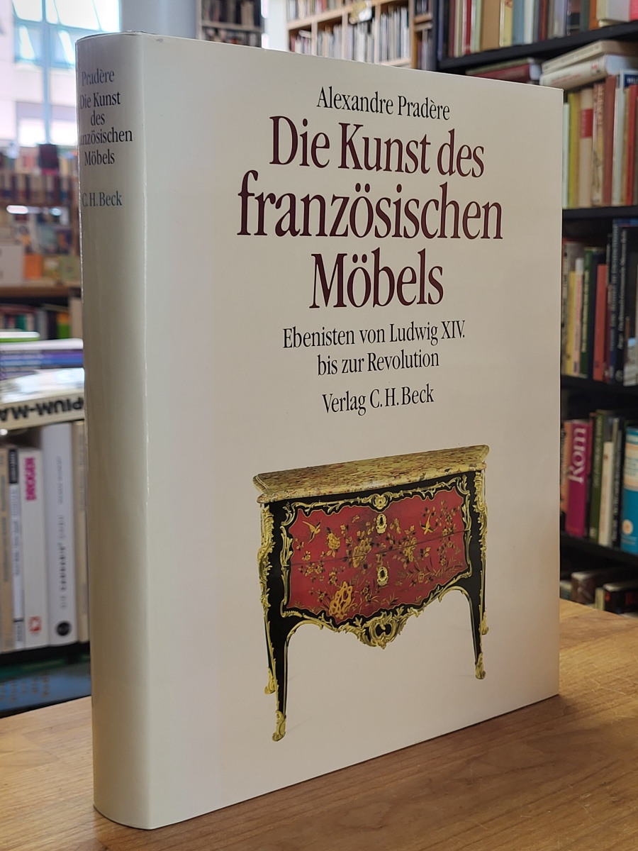Die Kunst des französischen Möbels,
