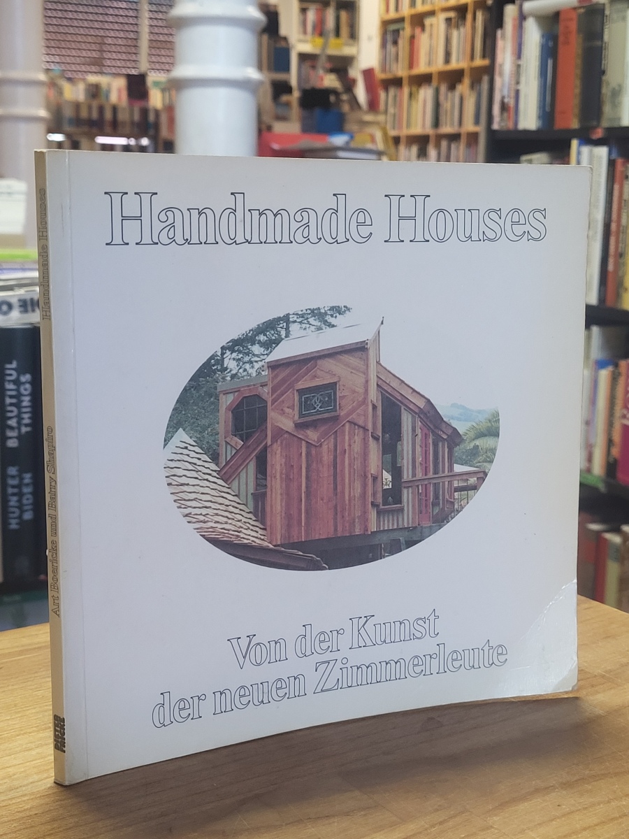 Boericke, Handmade Houses – Von der Kunst der neuen Zimmerleute, Boericke, Handmade Houses – Von der Kunst der neuen Zimmerleute,