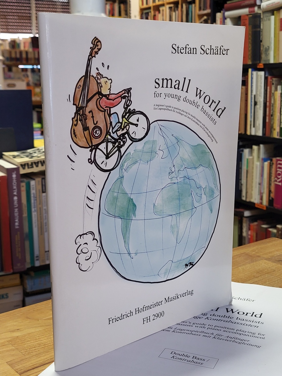 Schäfer, Noten: Small World – For Young Double Bassists – A Beginner’s Guide to Schäfer, Noten: Small World – For Young Double Bassists – A Beginner’s Guide to