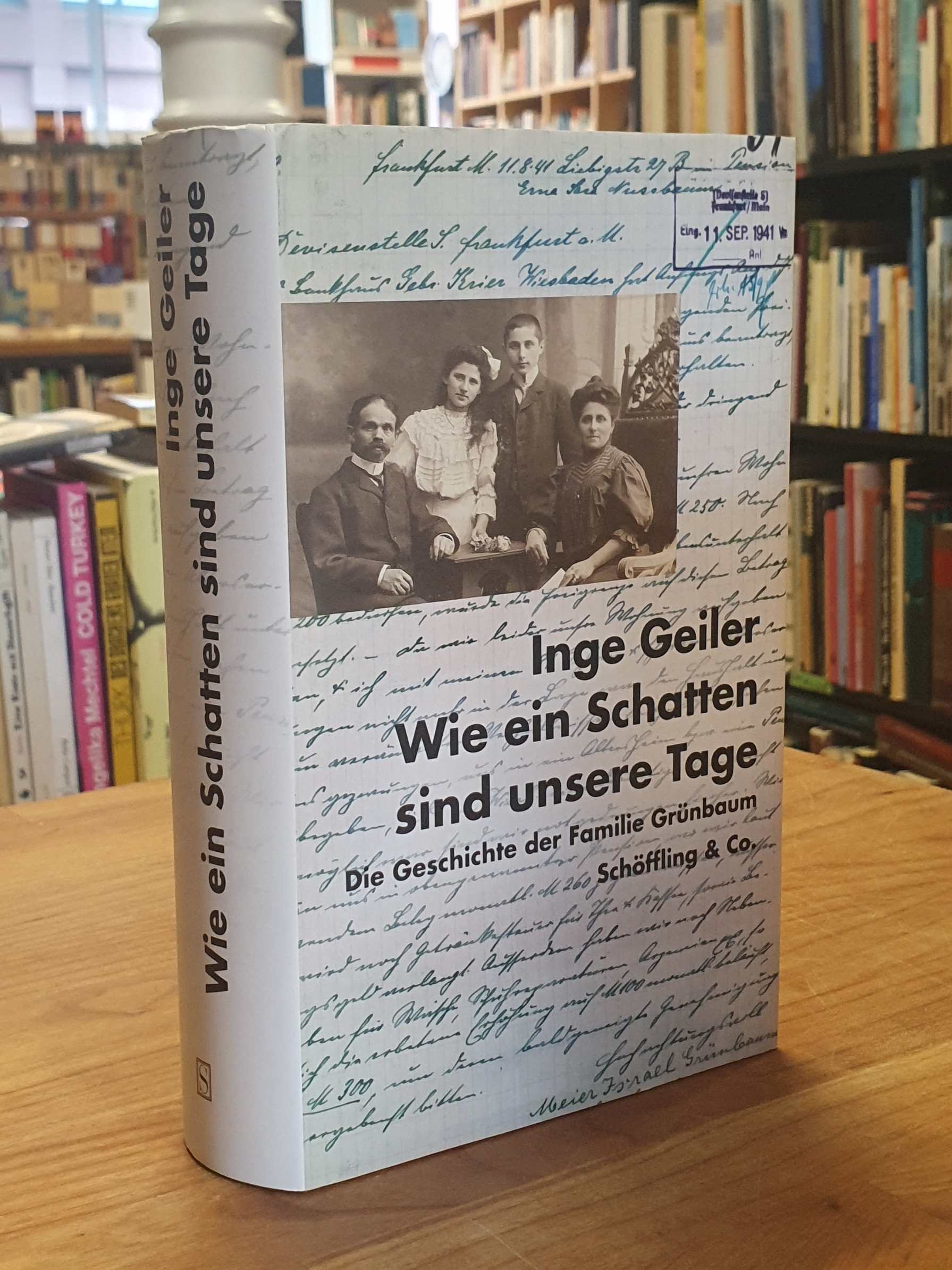 Geiler, Wie ein Schatten sind unsere Tage – Die Geschichte der Familie Grünbaum, Geiler, Wie ein Schatten sind unsere Tage – Die Geschichte der Familie Grünbaum,